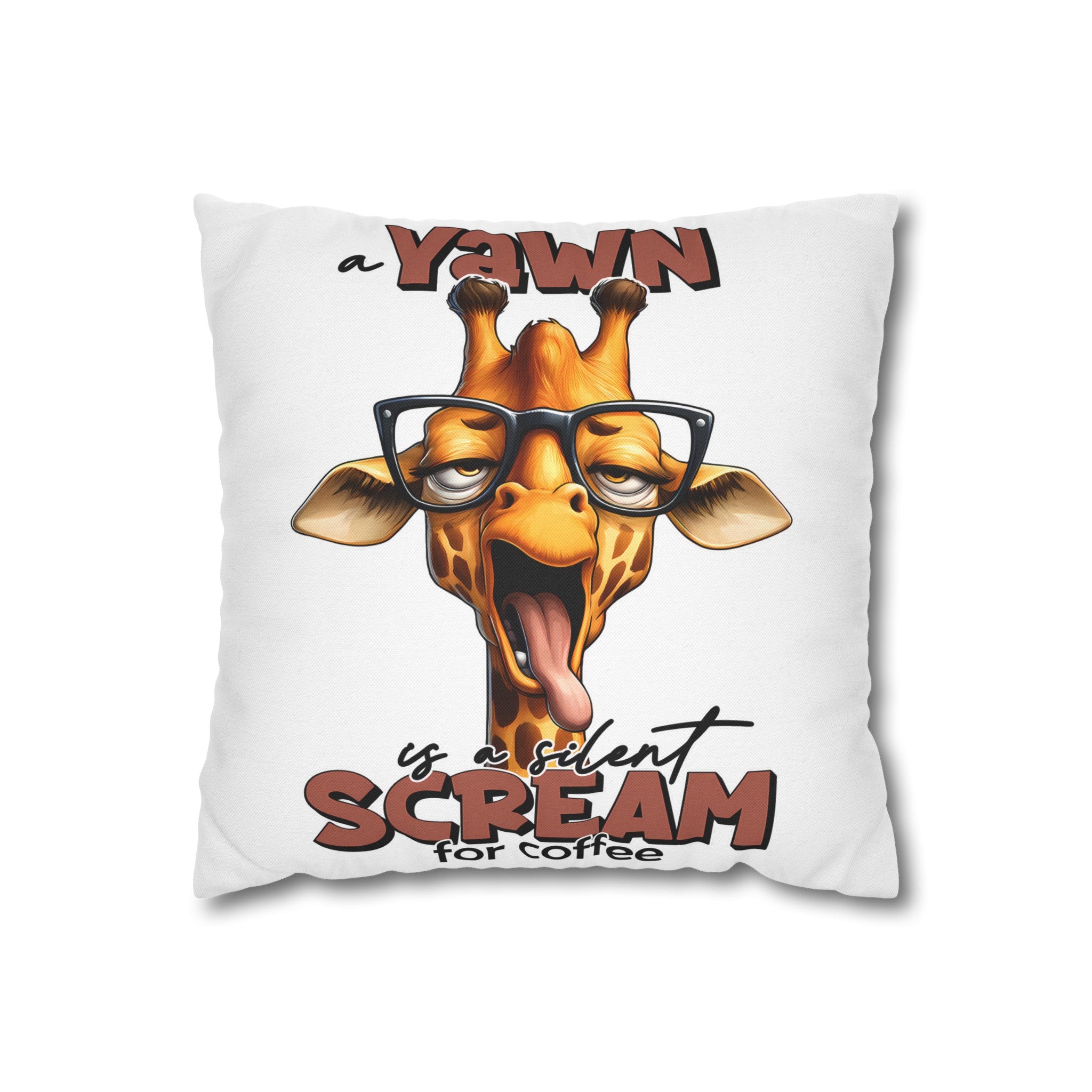 Funny Giraffe Pillow Case, A Yawn is a Silent Scream for Coffee, Humorous Pillow Cover, Animal Art, Coffee Lover Gift, Decorative Cushion Spun Polyester Square Pillowcase