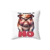 Funny Bulldog Pillow, The Answer Is No Print, Cute Dog Lover Gift, Decorative Throw Pillow, Animal Lover Home Decor, Sofa Accent Pillow Spun Polyester Square Pillow