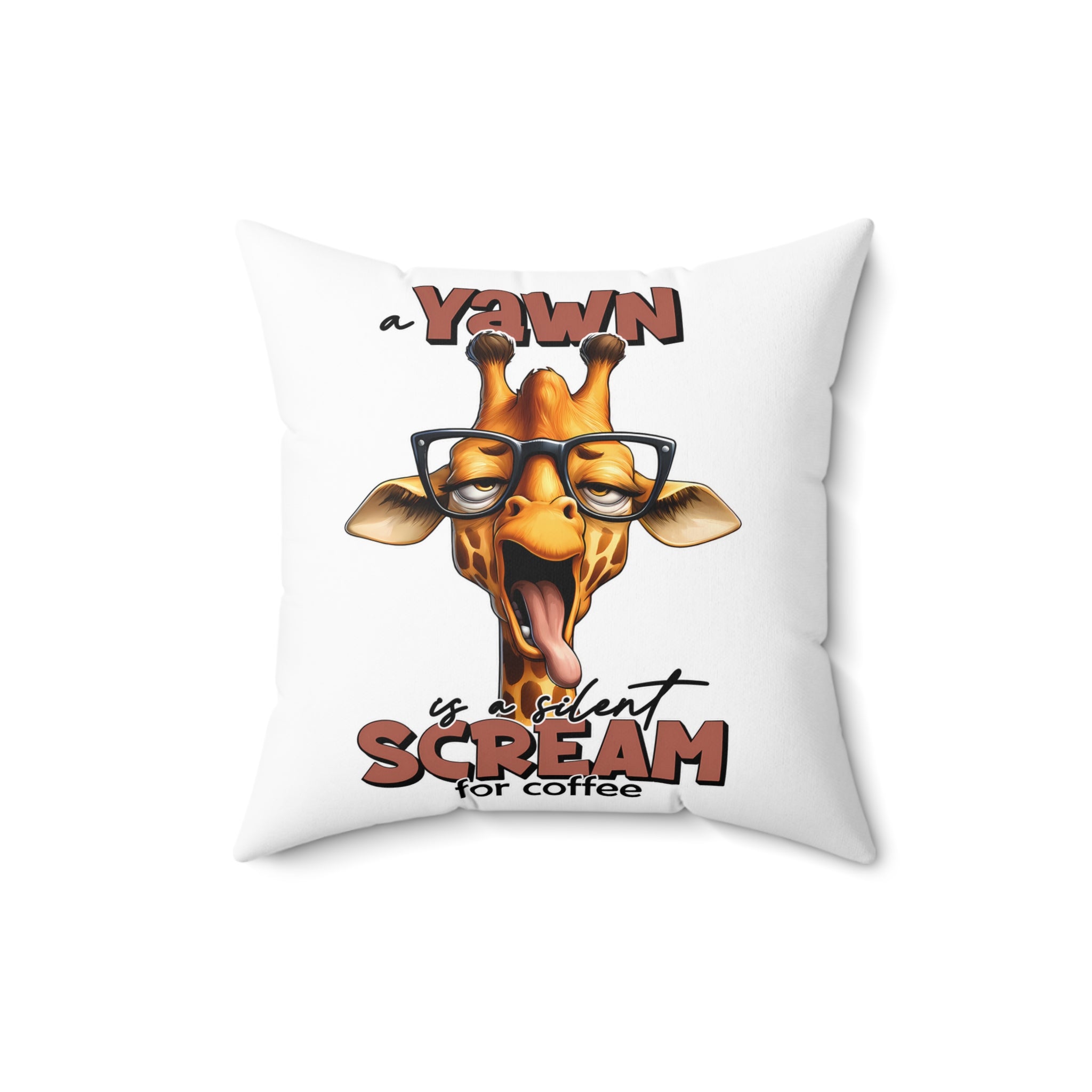 Funny Giraffe Pillow, Yawn Silent Scream for Coffee, Quirky Animal Quote Pillow, Humorous Giraffe Cushion, Unique Gift Idea Spun Polyester Square Pillow