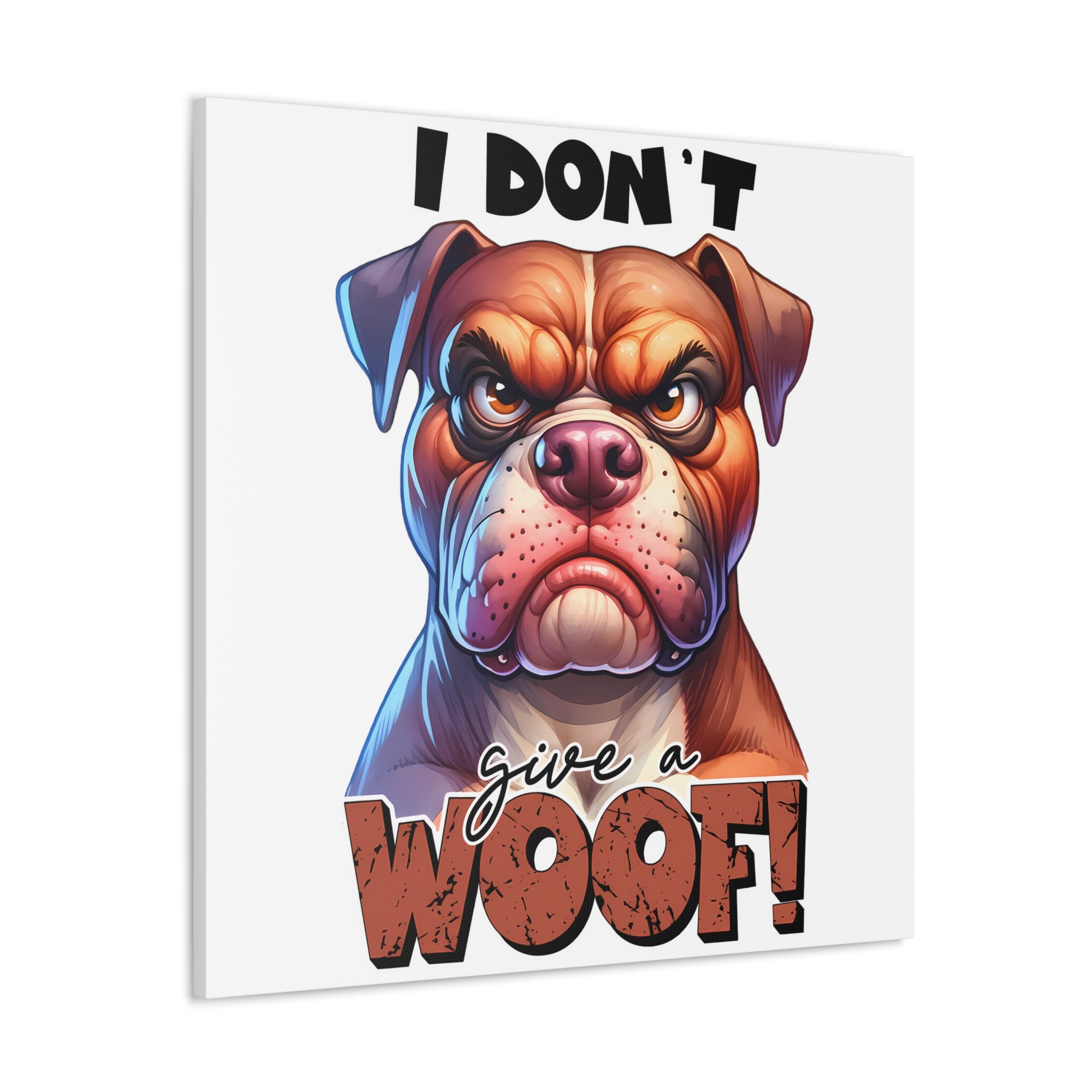 Funny Dog Wall Art, I Don't Give a Woof Print, Bulldog Art, Humorous Pet Decor, Dog Lover Gift, Animal Art, Quirky Home Decor, Wall Print Canvas Gallery Wraps