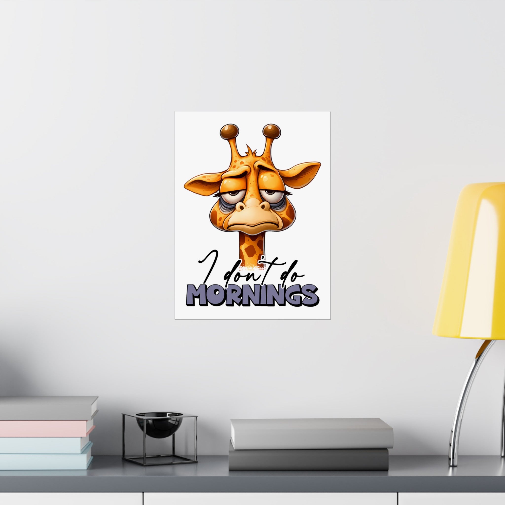 Funny Giraffe Wall Art, I Don't Do Mornings Poster, Whimsical Animal Decor, Cute Nursery Wall Art, Quirky Home Decor, Gift for Animal Lovers Matte Vertical Posters