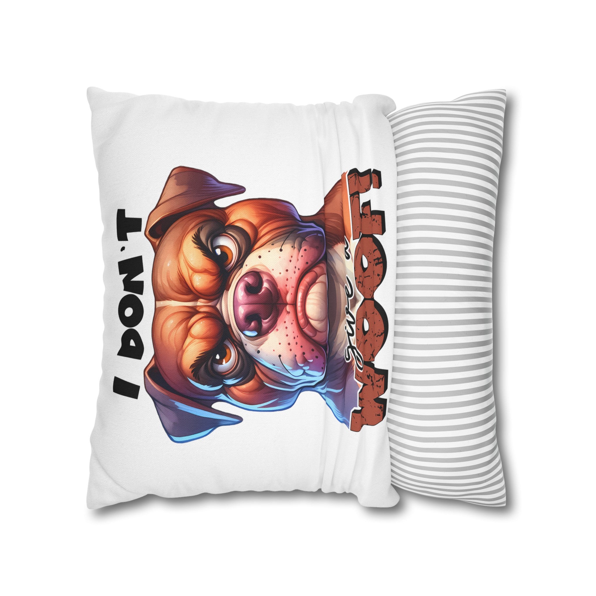 Funny Bulldog Pillow Case, I Don't Give a Woof Pillow Covers, Humorous Dog Lover Gift, Decorative Cushion Cover, Pet Lover Home Decor Spun Polyester Square Pillowcase