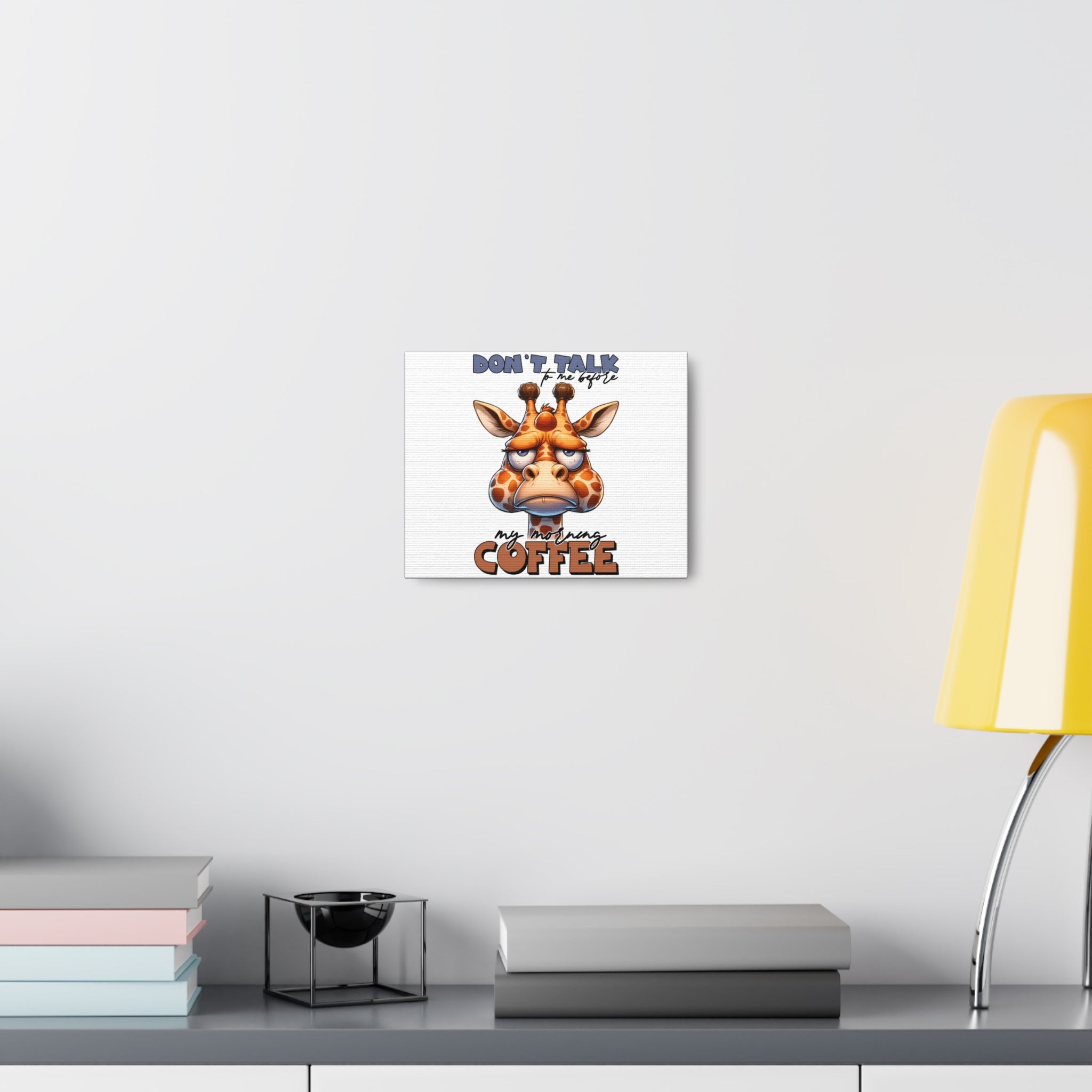 Funny Giraffe Coffee Quote Wall Art, Don't Talk To Me Before My Morning Coffee, Humorous Animal Print, Canvas Gallery Wrap Canvas Gallery Wraps