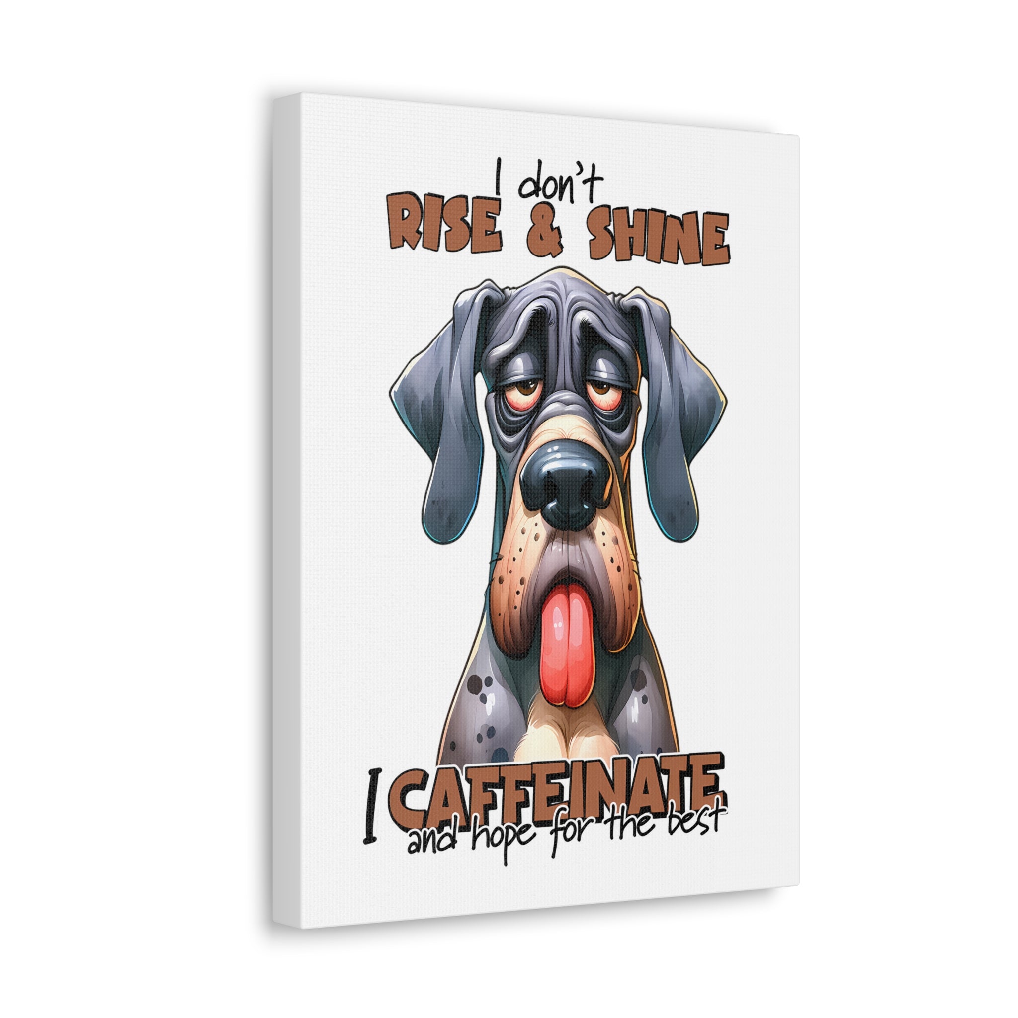 Funny Dog Wall Art, I Don't Rise and Shine I Caffeinate, Cute Dog Canvas Print, Dog Lover Gift, Quirky Home Decor Canvas Gallery Wraps