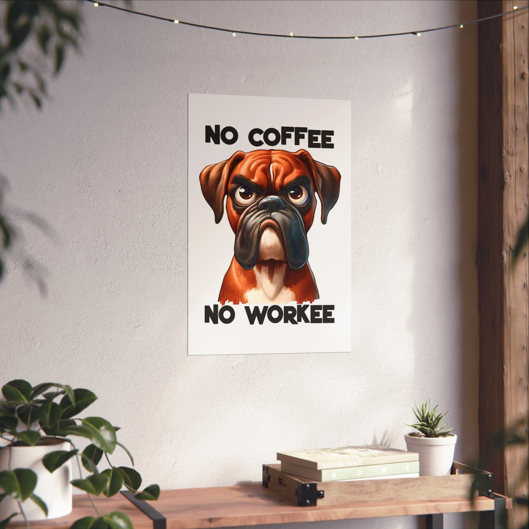 Funny Boxer Dog Art, No Coffee No Workee Poster, Dog Lover Gift, Office Wall Art, Funny Dog Print, Coffee Humor, Pet Decor Matte Vertical Posters