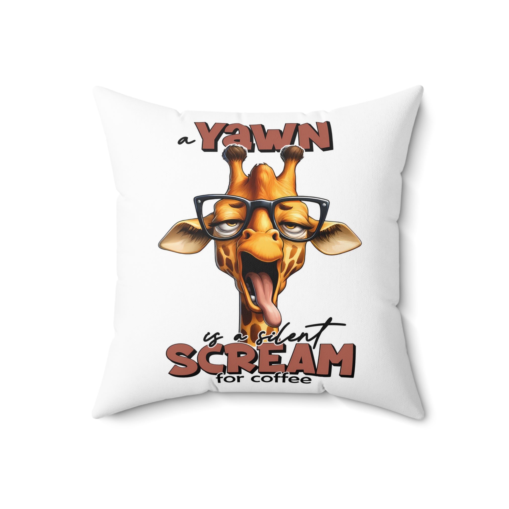 Funny Giraffe Pillow, Yawn Silent Scream for Coffee, Quirky Animal Quote Pillow, Humorous Giraffe Cushion, Unique Gift Idea Spun Polyester Square Pillow