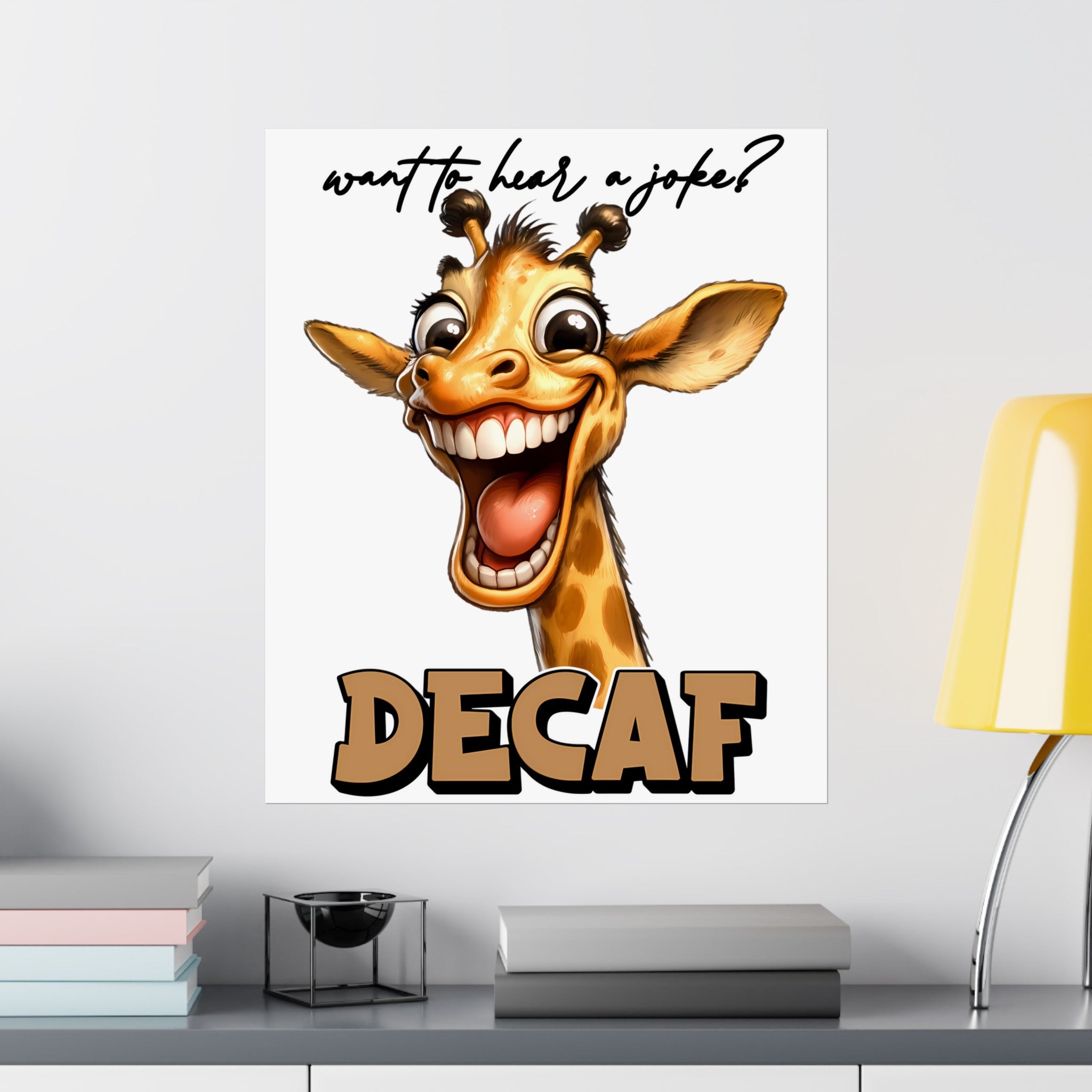 Want To Hear A Joke Decaf Funny Giraffe Wall Art, Humorous Animal Poster, Cute Giraffe Wall Decor, Fun Art Print for Home Matte Vertical Posters