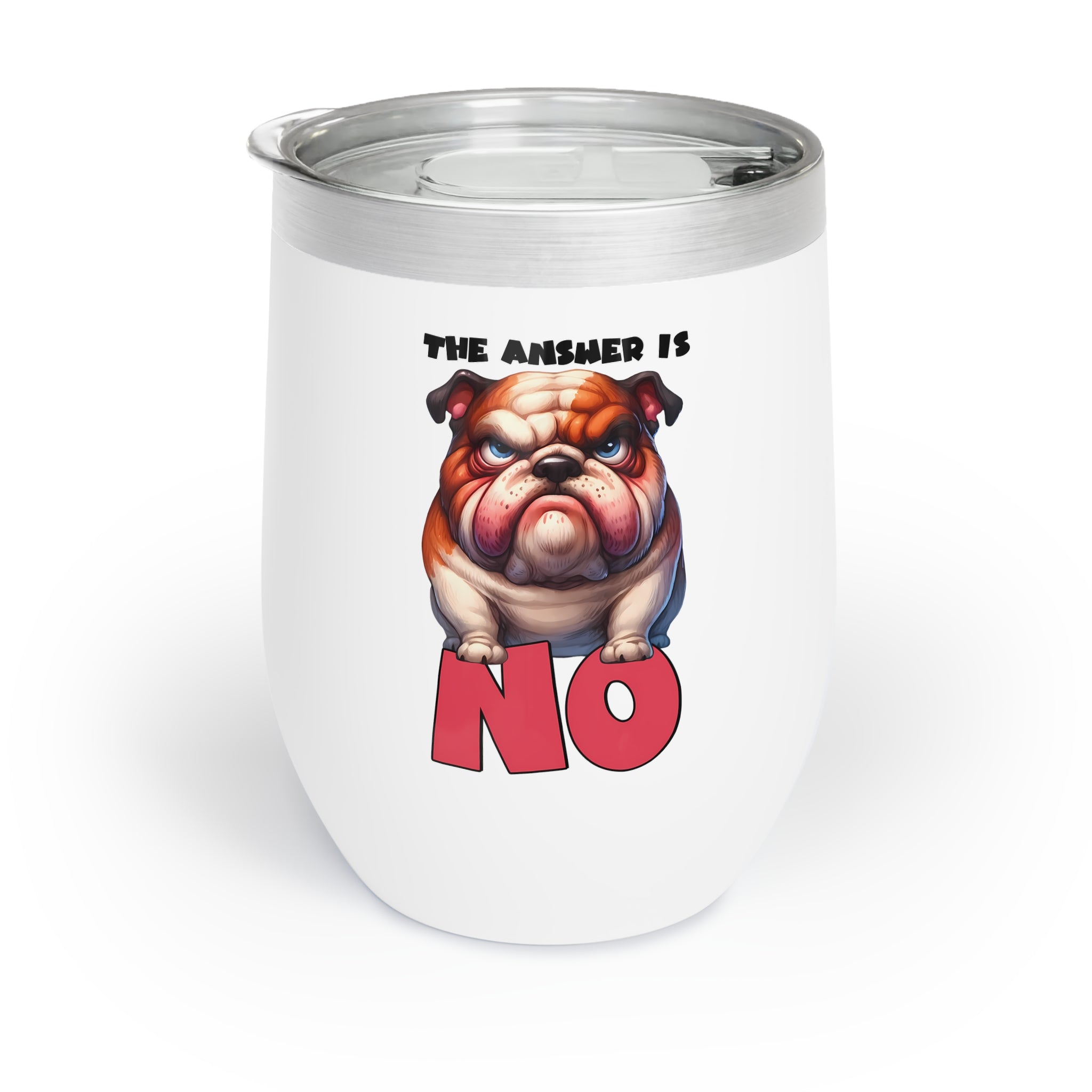 Cute Bulldog The Answer Is No 12oz Wine Tumbler, Funny Dog Lover Gift, Adorable Pet Insulated Cup, Unique Canine Design Tumbler Wine Tumbler