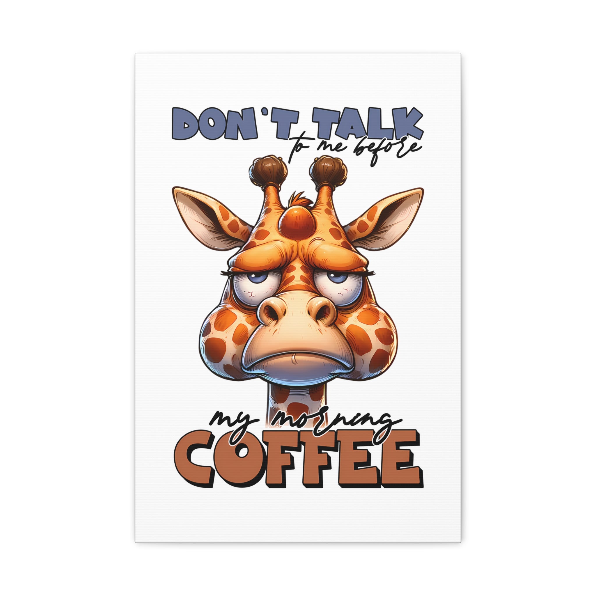 Funny Giraffe Coffee Quote Wall Art, Don't Talk To Me Before My Morning Coffee, Humorous Animal Print, Canvas Gallery Wrap Canvas Gallery Wraps