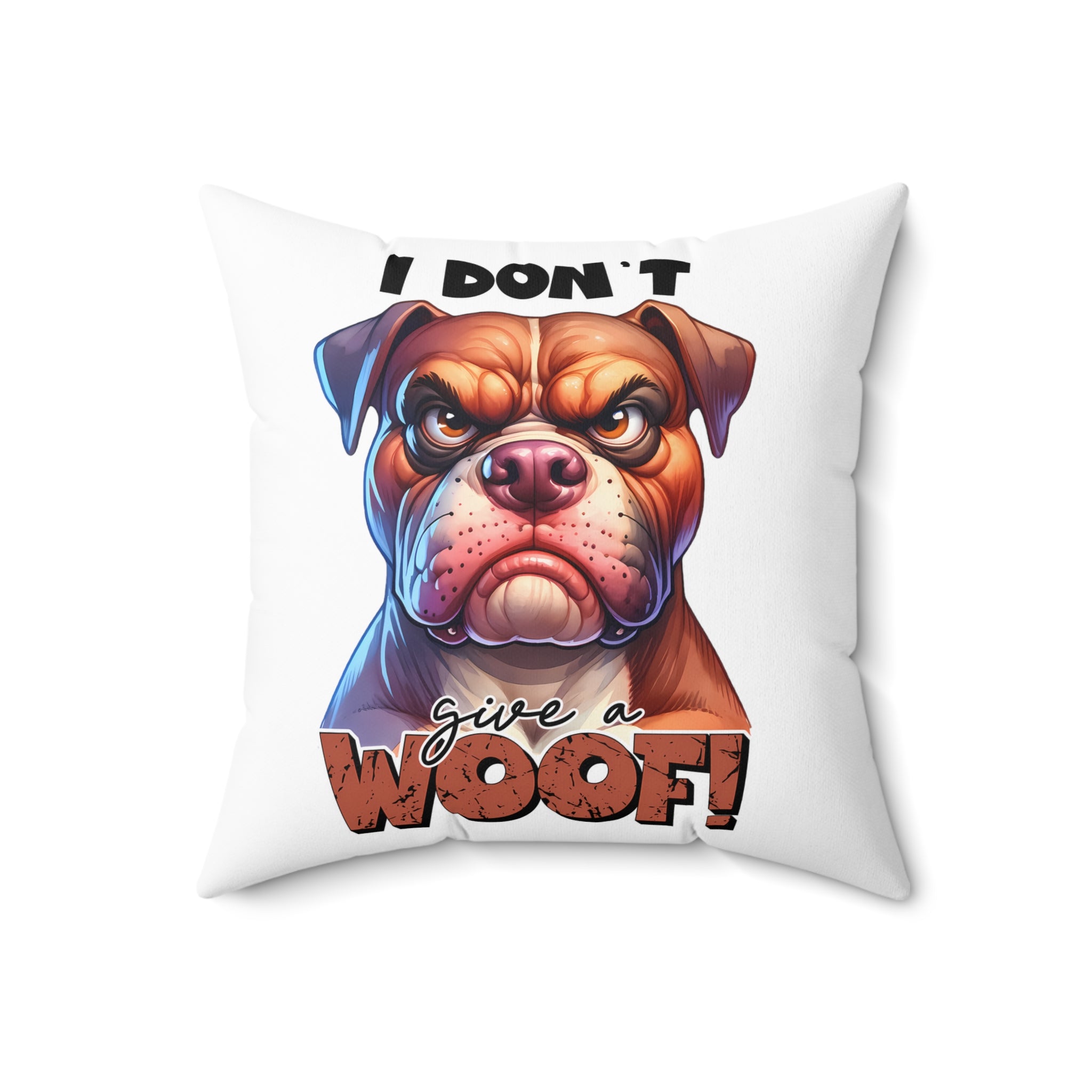 Funny Dog Pillow, I Don't Give a Woof Throw Pillow, Pet Lover Gift, Bulldog Design Pillow, Dog Humor Home Decor, Animal Lover Pillow Spun Polyester Square Pillow