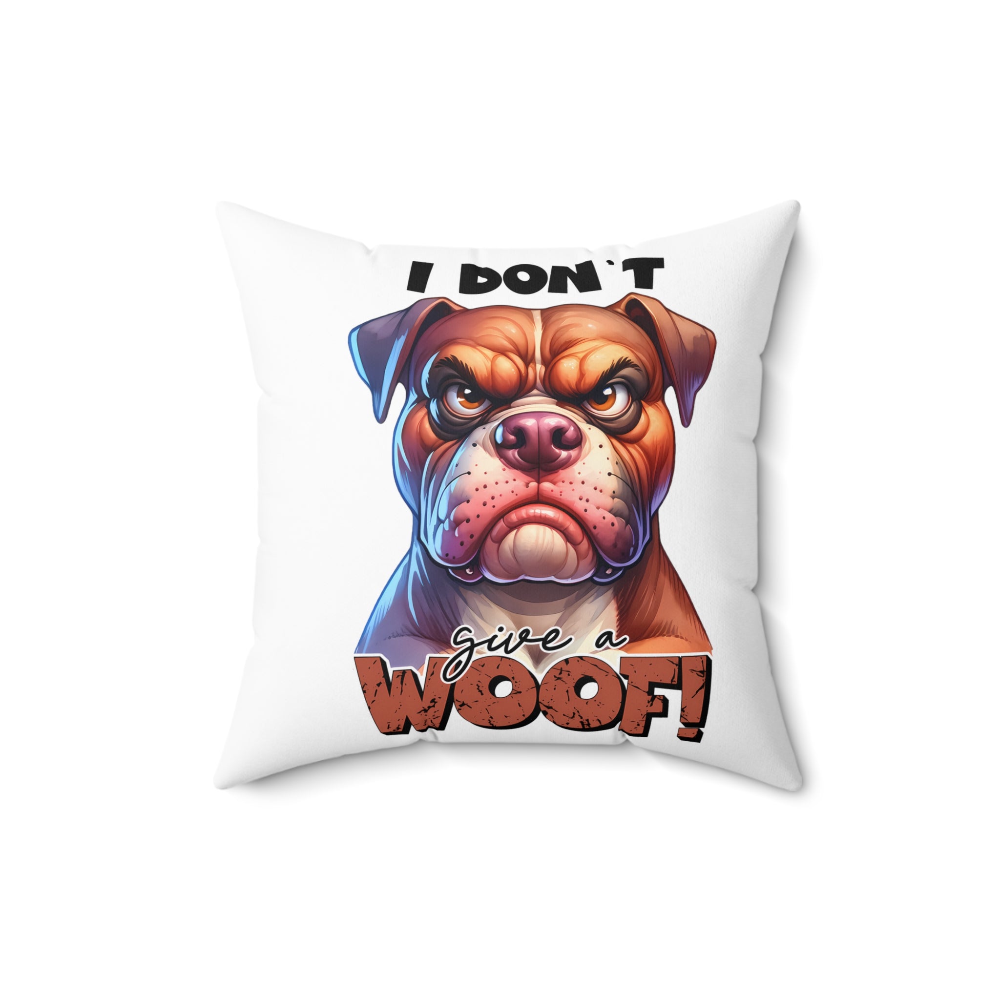 Funny Dog Pillow, I Don't Give a Woof Throw Pillow, Pet Lover Gift, Bulldog Design Pillow, Dog Humor Home Decor, Animal Lover Pillow Spun Polyester Square Pillow