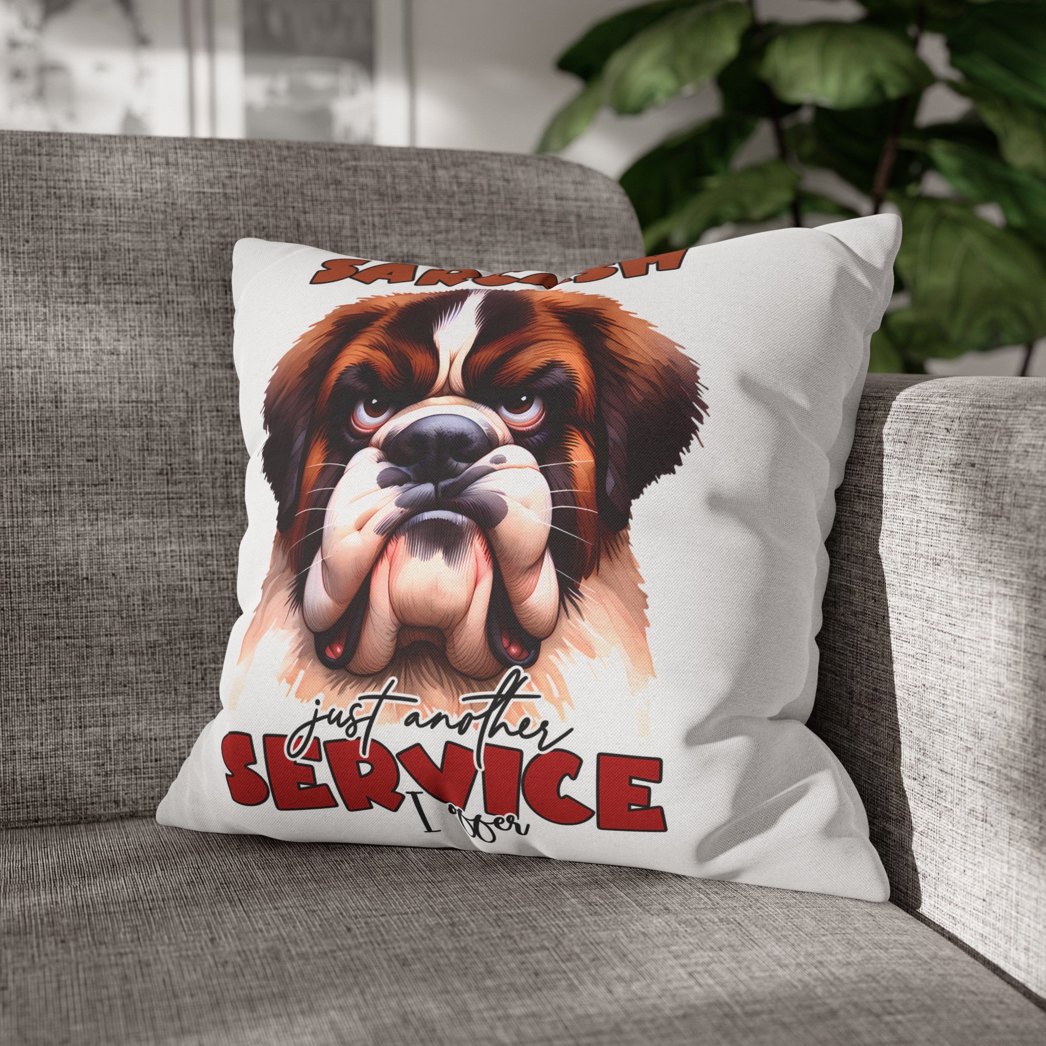 Sarcasm Just Another Service I Offer Pillow Case, Funny Dog Pillow Covers, Humorous Dog Lover Gift, Decorative Pillow for Home, Cute Pet Pillow Spun Polyester Square Pillowcase