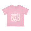 Super Dad Infant Shirt, Baby Tee, Infant Tee