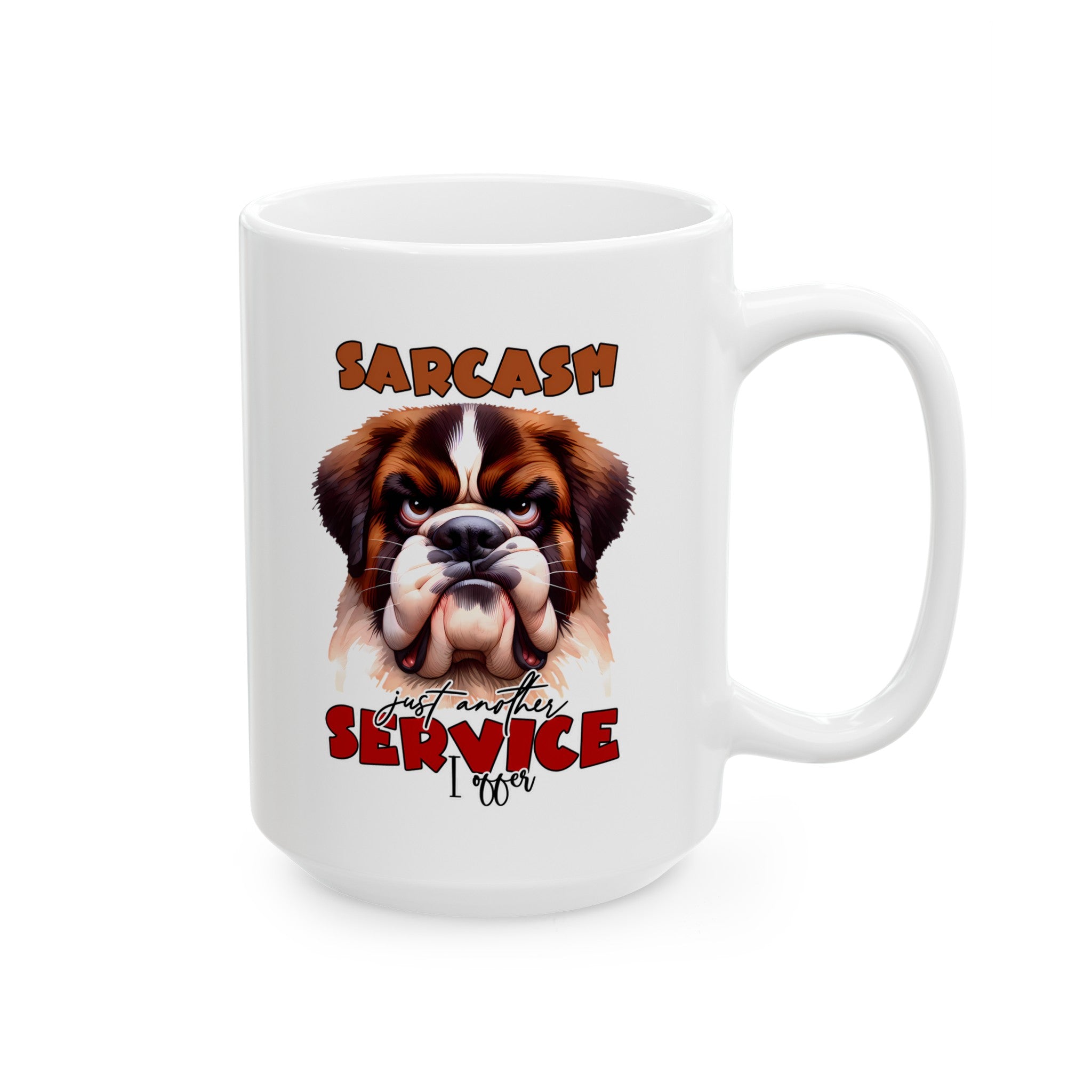 Funny Sarcastic Dog Mug, Just Another Service I Offer, Unique Gift for Dog Lovers, Hilarious Coffee Mug, Cute Dog Lover's Cup Ceramic Mug, (11oz, 15oz)