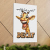 Funny Giraffe Wall Art, Humorous Animal Print, Decaf Joke Sign, Whimsical Décor, Kids Room Art, Office Wall Art, Unique Gift Idea Canvas Gallery Wraps