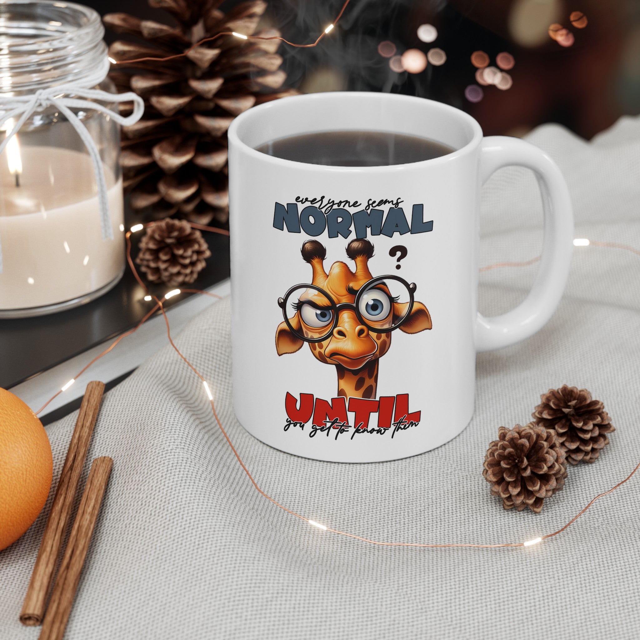 Cute Giraffe with Glasses Mug, Funny Quote Mug, Everyone Seems Normal Until You Get To Know Them, Unique Coffee Mug Gift Ceramic Mug, (11oz, 15oz)