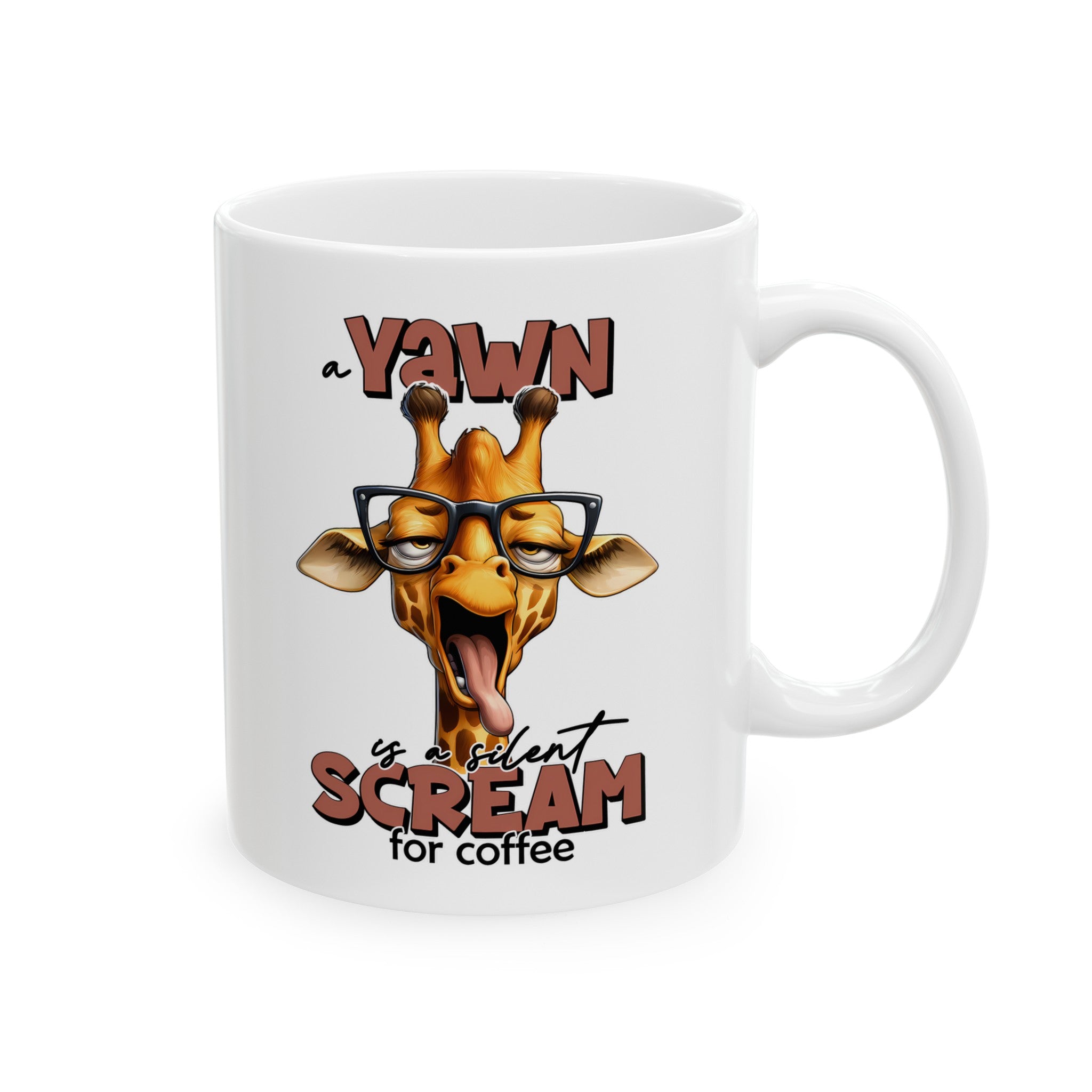 Funny Giraffe Mug, A Yawn Is A Silent Scream For Coffee, Animal Lover Coffee Cup, Cute Giraffe Design, Unique Coffee Mug, Humor Gift Ceramic Mug, (11oz, 15oz)