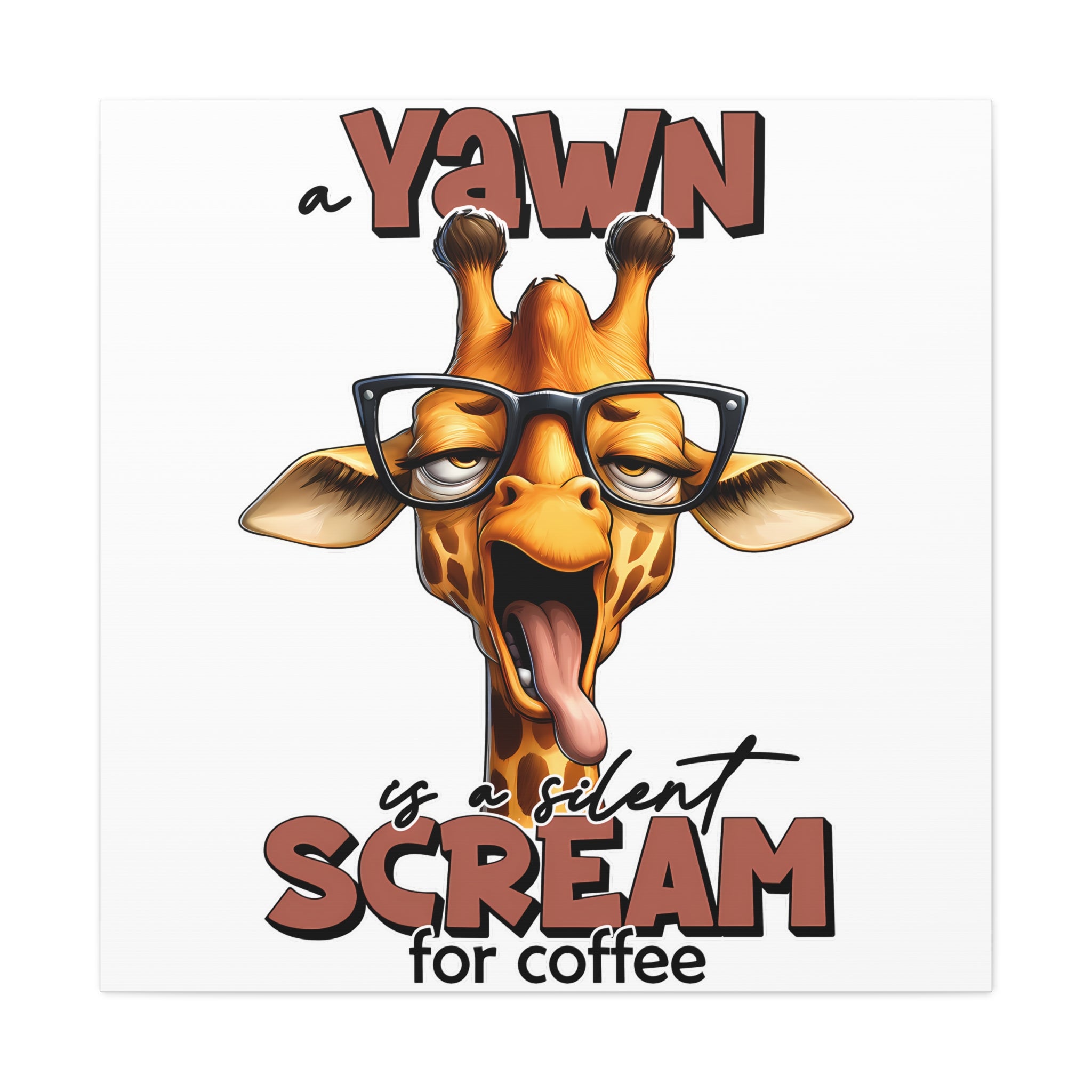 Funny Giraffe Wall Art, A Yawn is a Silent Scream for Coffee, Humorous Office Decor, Animal Lover Gift, Unique Canvas Gallery Wrap Canvas Gallery Wraps