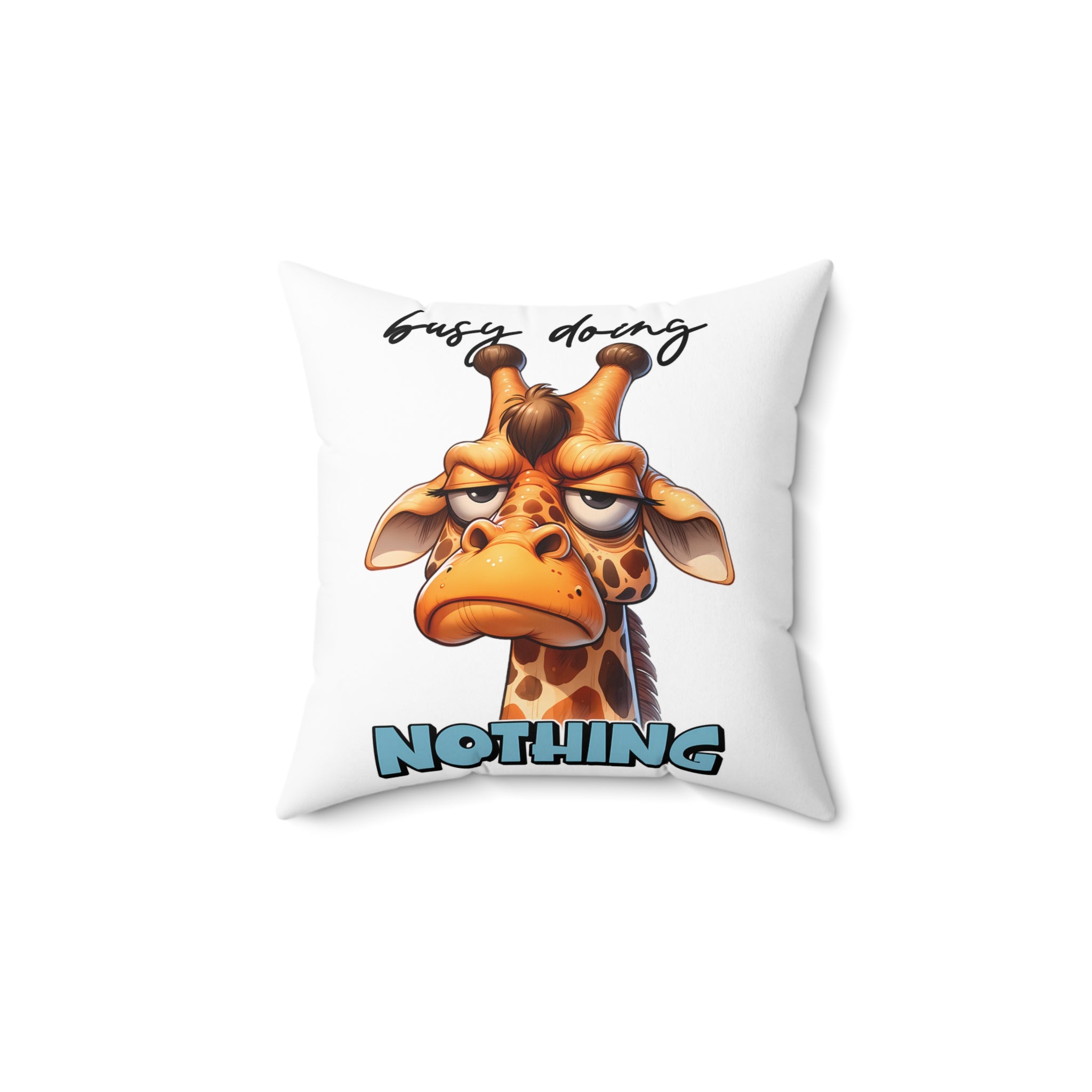 Funny Giraffe Pillow, Busy Doing Nothing Quote, Cute Animal Decor, Humorous Home Accent, Giraffe Lover Gift, Fun Cushion Cover Spun Polyester Square Pillow