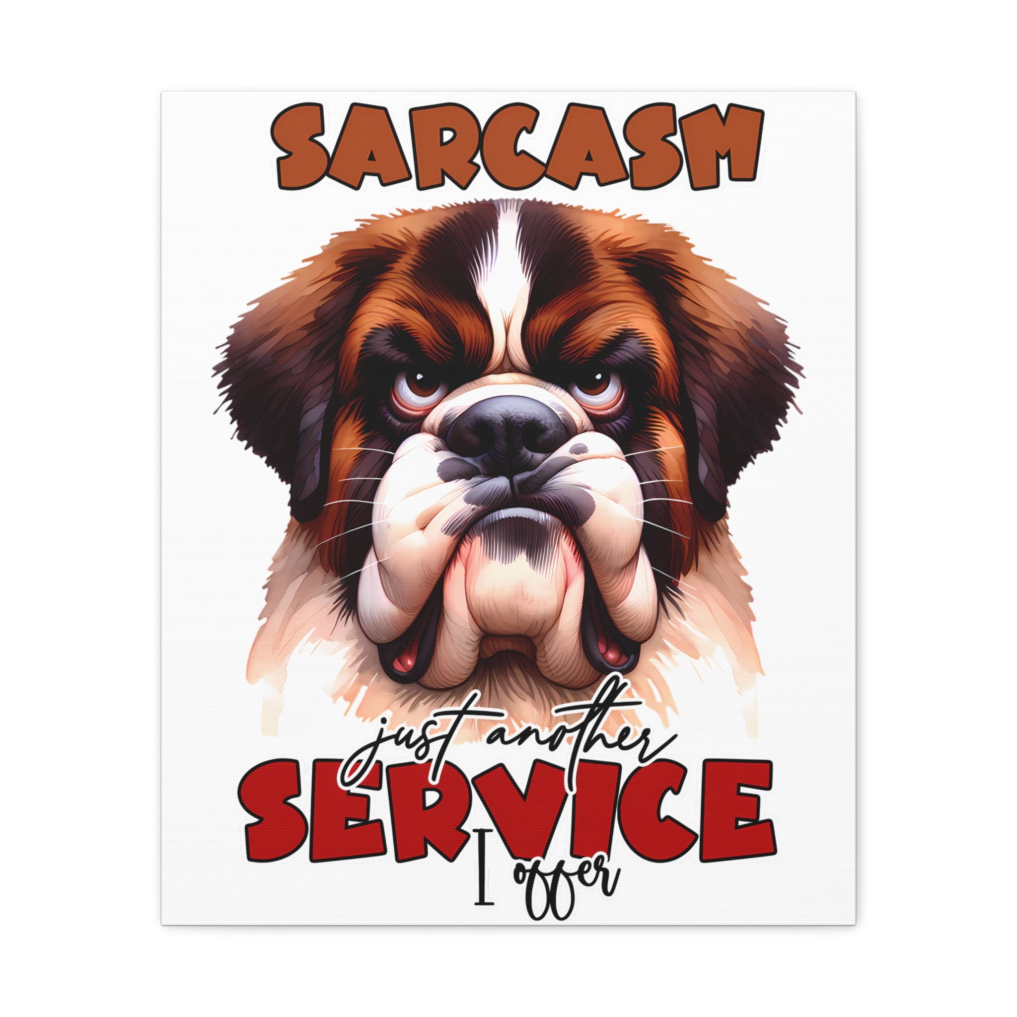 Funny Dog Wall Art, Sarcasm Just Another Service I Offer, Humorous Animal Illustration, Canvas Gallery Wrap, Pet Lover Decor Canvas Gallery Wraps