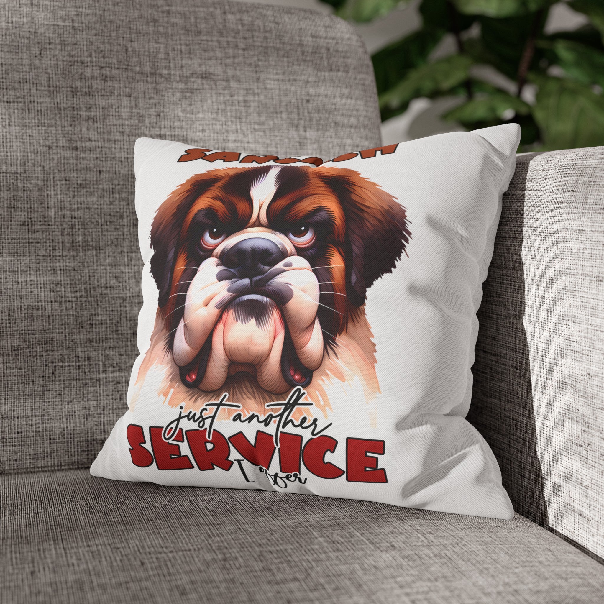 Sarcasm Just Another Service I Offer Pillow Case, Funny Dog Pillow Covers, Humorous Dog Lover Gift, Decorative Pillow for Home, Cute Pet Pillow Spun Polyester Square Pillowcase