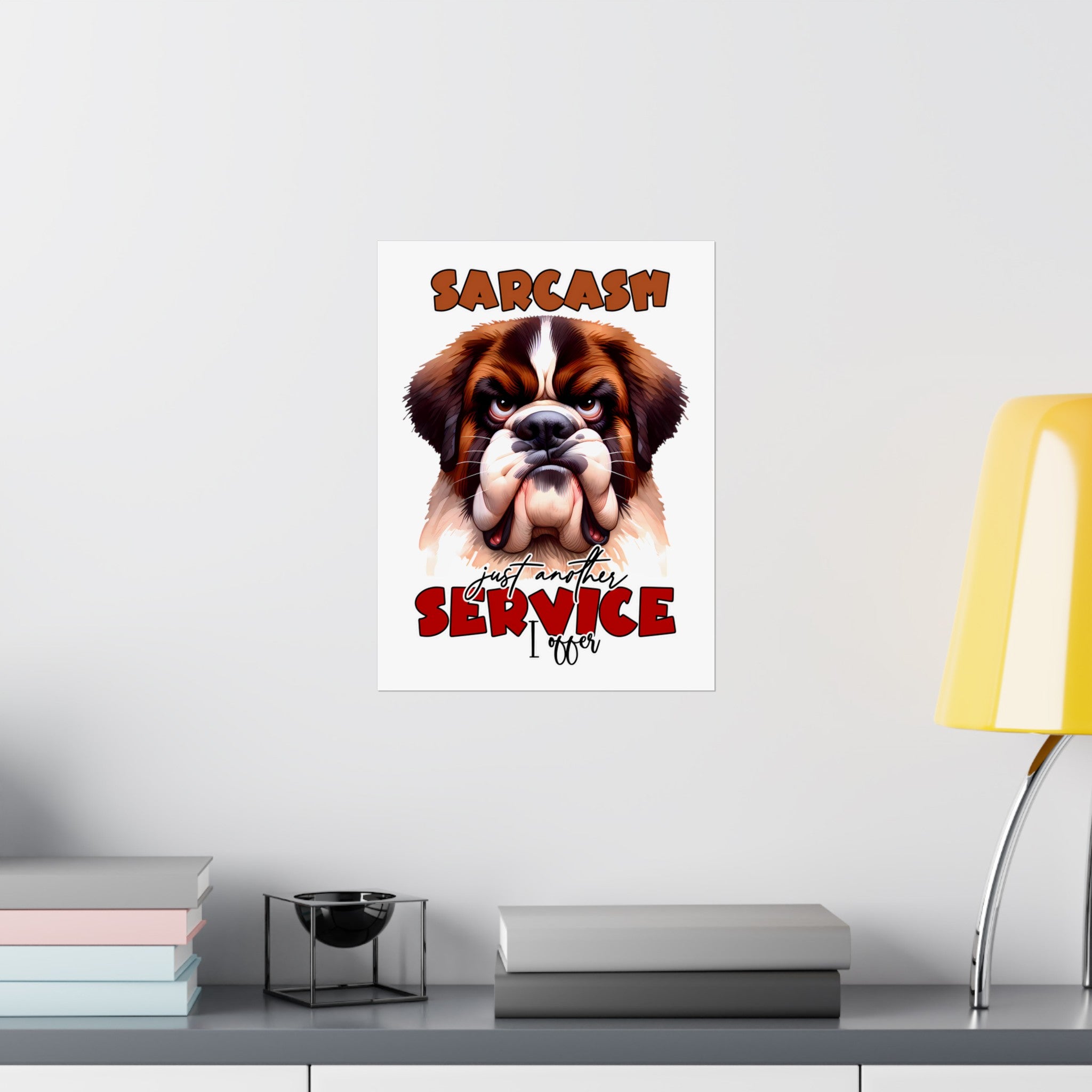 Funny Sarcasm Wall Art, Just Another Service I Offer Poster, Humorous Dog Art, Home Office Decor, Funny Pet Lover Gift, Animal Print Matte Vertical Posters