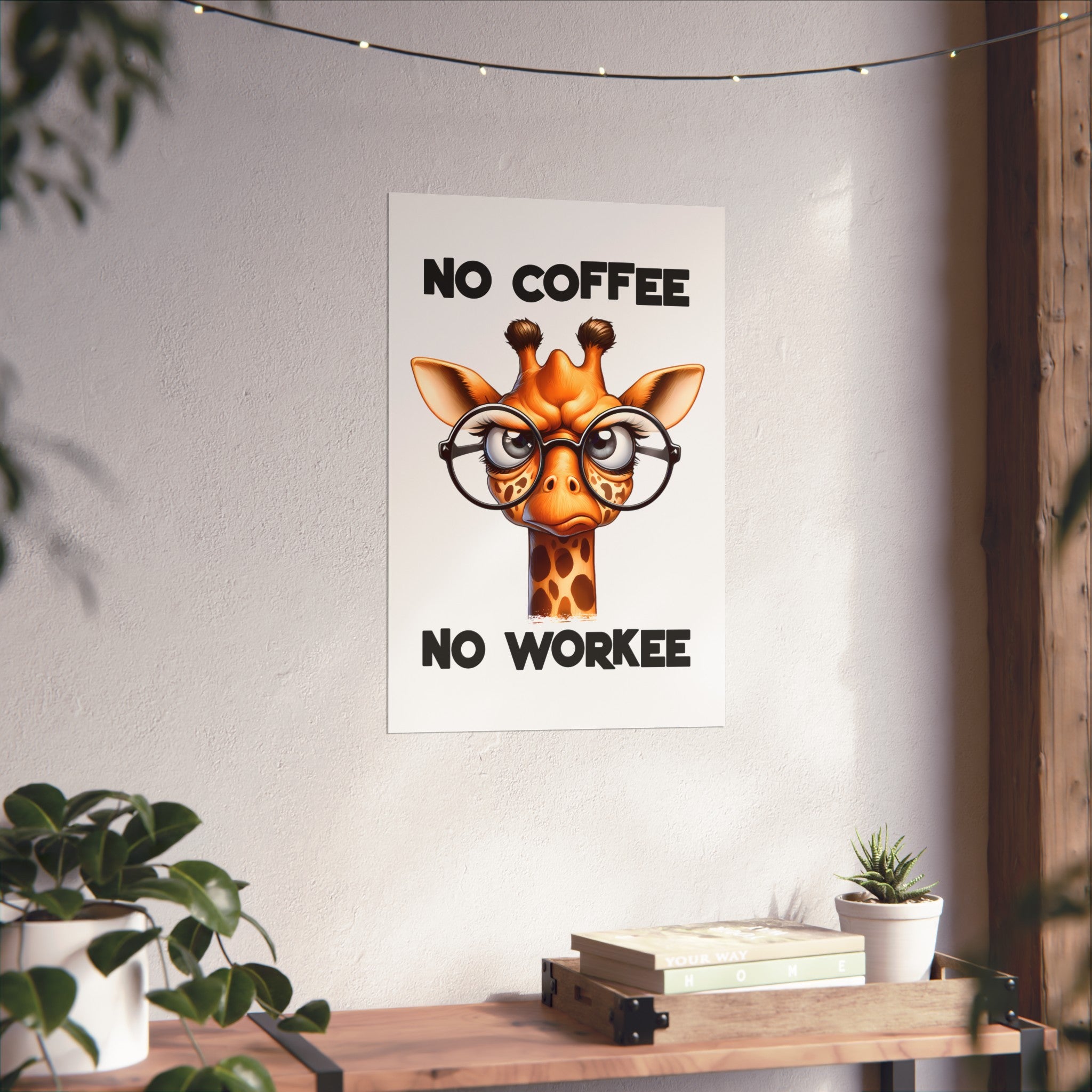 Funny Giraffe Poster, No Coffee No Workee Wall Art, Cute Animal Wall Decor, Office Humor Poster, Quirky Inspirational Art Matte Vertical Posters