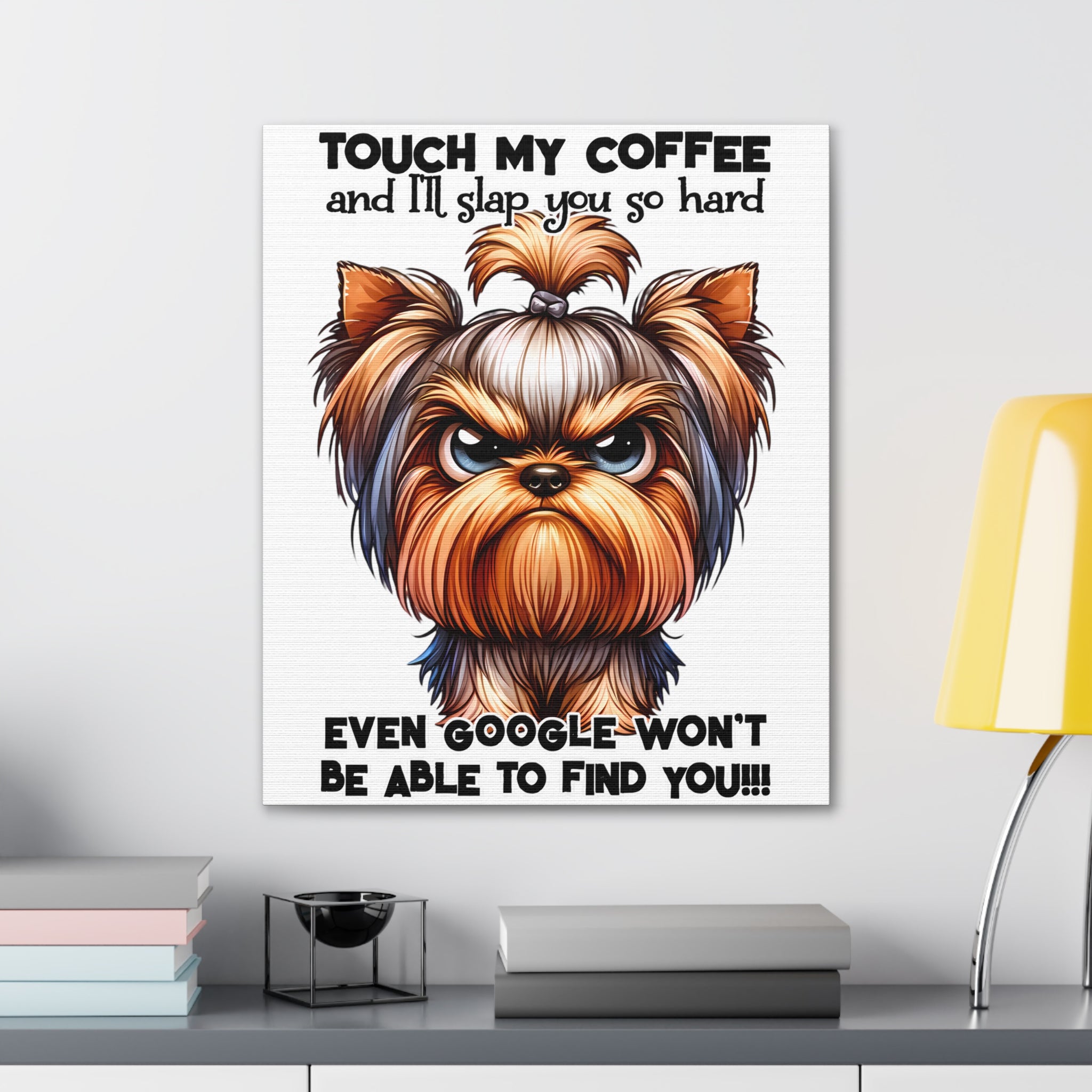 Funny Touch My Coffee Dog Wall Art, Humorous Pet Lover Print, Quirky Coffee Sign, Unique Dog Themed Decor for Home, Gift for Dog Owners Canvas Gallery Wraps