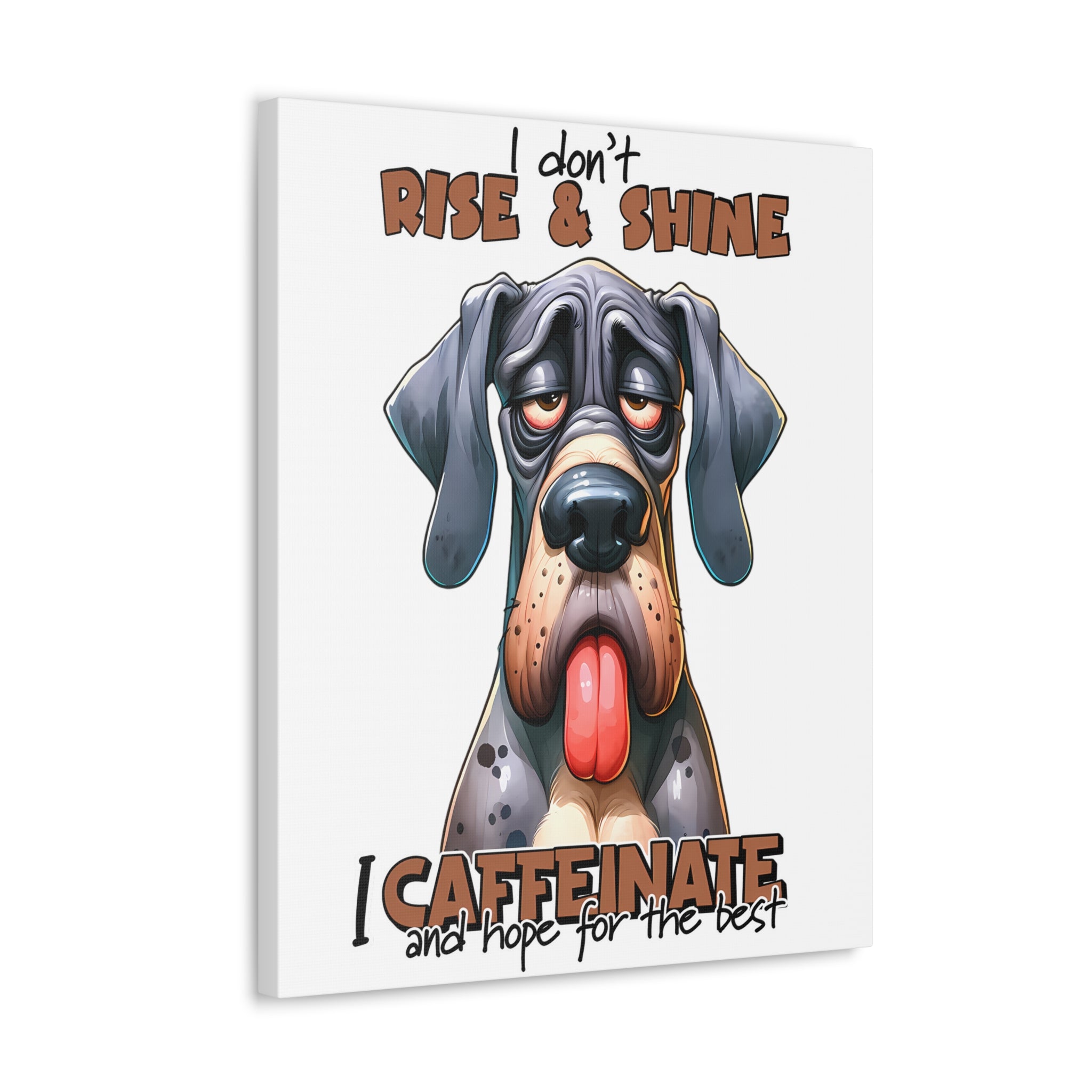 Funny Dog Wall Art, I Don't Rise and Shine I Caffeinate, Cute Dog Canvas Print, Dog Lover Gift, Quirky Home Decor Canvas Gallery Wraps