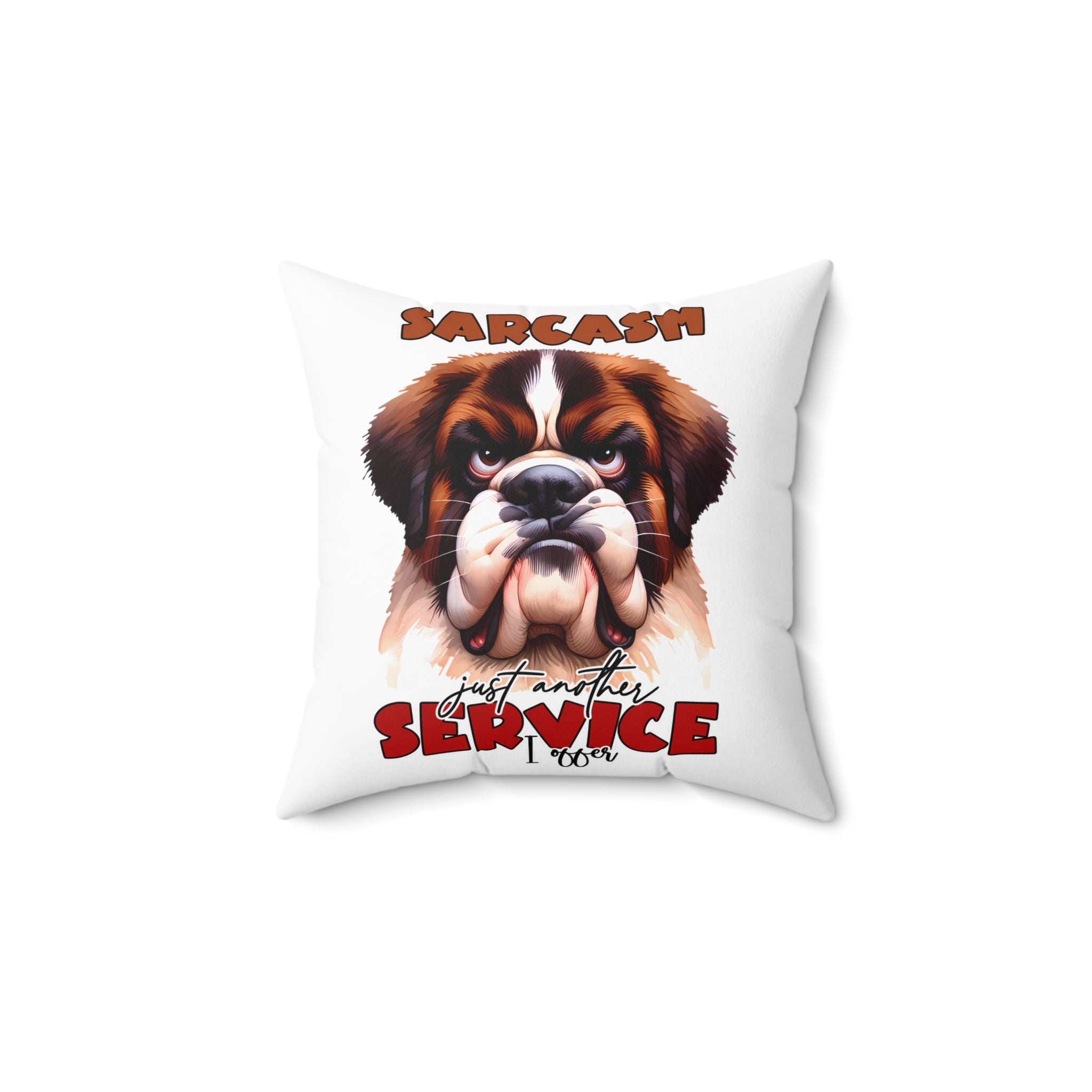 Sarcasm Just Another Service I Offer Pillow, Funny Dog Lover Pillow, Humorous Decorative Pillow, Unique Gift Idea, Home Decor Cushion Spun Polyester Square Pillow