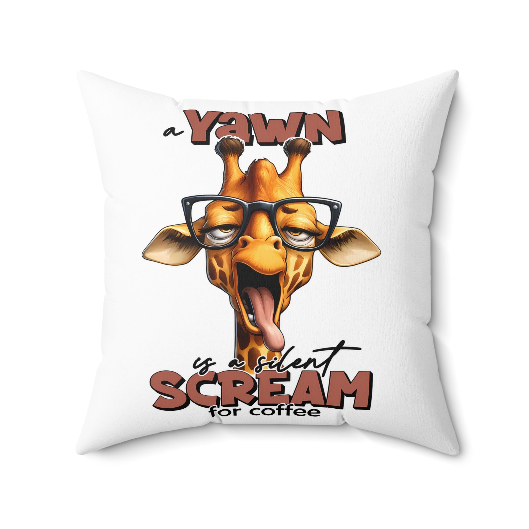 Funny Giraffe Pillow, Yawn Silent Scream for Coffee, Quirky Animal Quote Pillow, Humorous Giraffe Cushion, Unique Gift Idea Spun Polyester Square Pillow