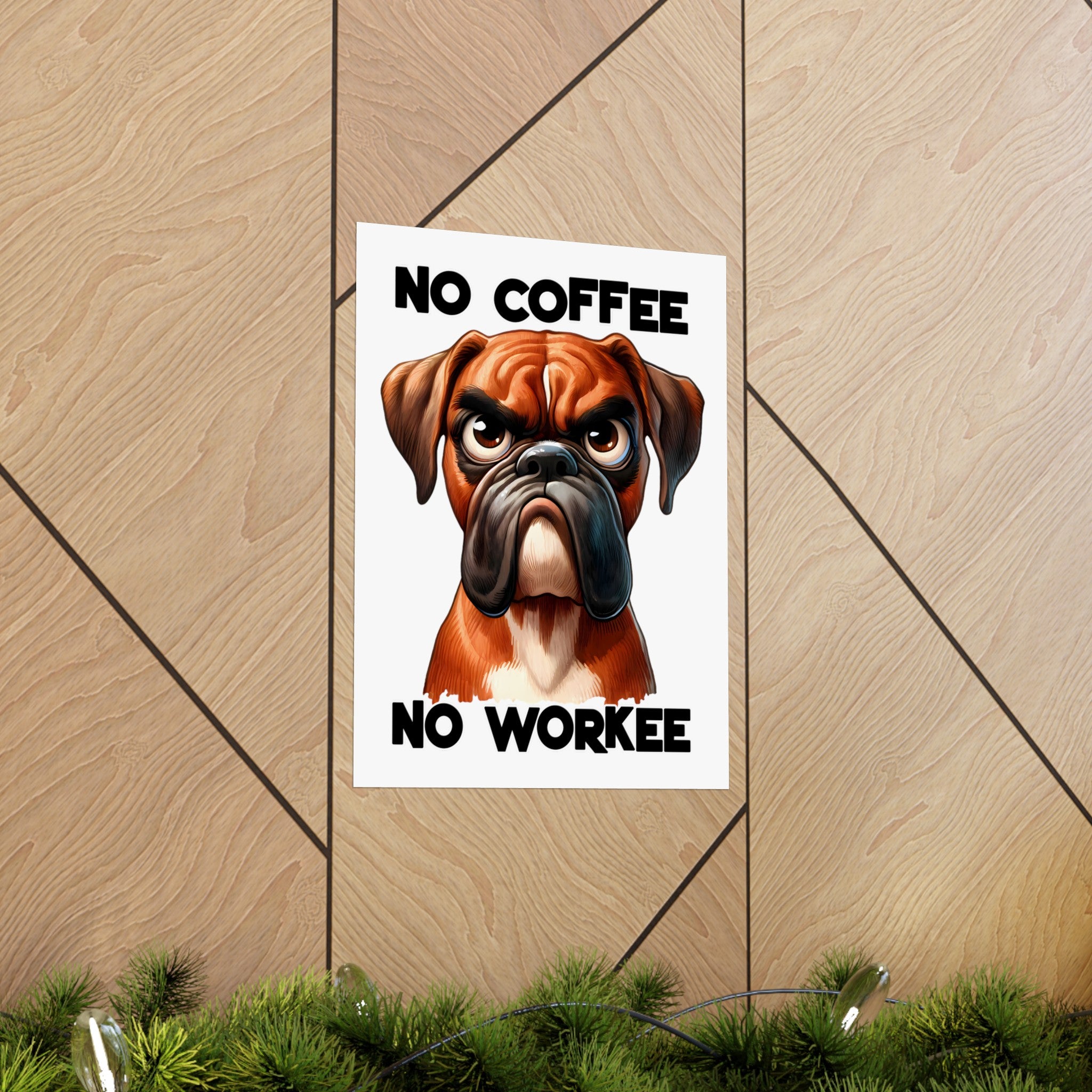 Funny Boxer Dog Art, No Coffee No Workee Poster, Dog Lover Gift, Office Wall Art, Funny Dog Print, Coffee Humor, Pet Decor Matte Vertical Posters