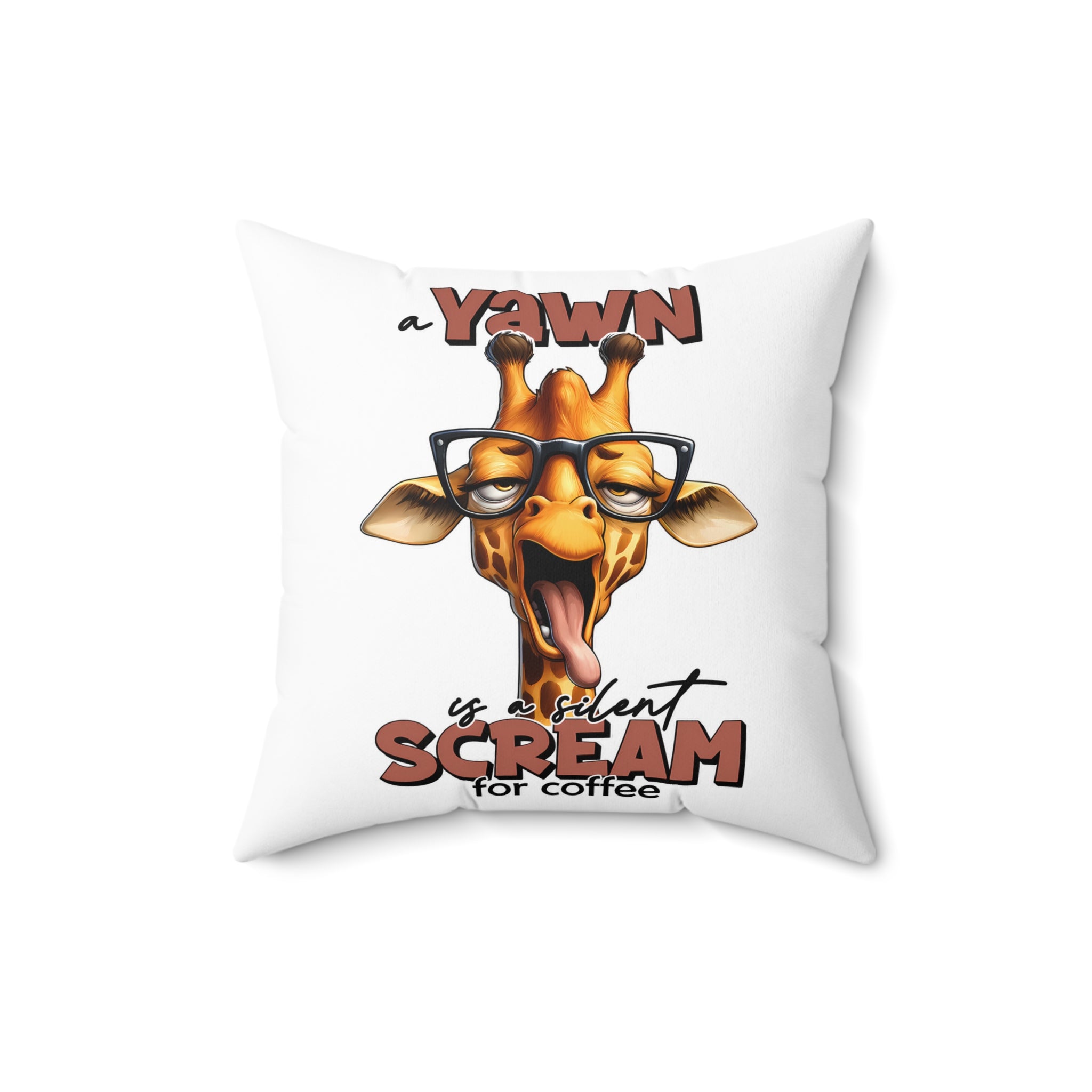 Funny Giraffe Pillow, Yawn Silent Scream for Coffee, Quirky Animal Quote Pillow, Humorous Giraffe Cushion, Unique Gift Idea Spun Polyester Square Pillow