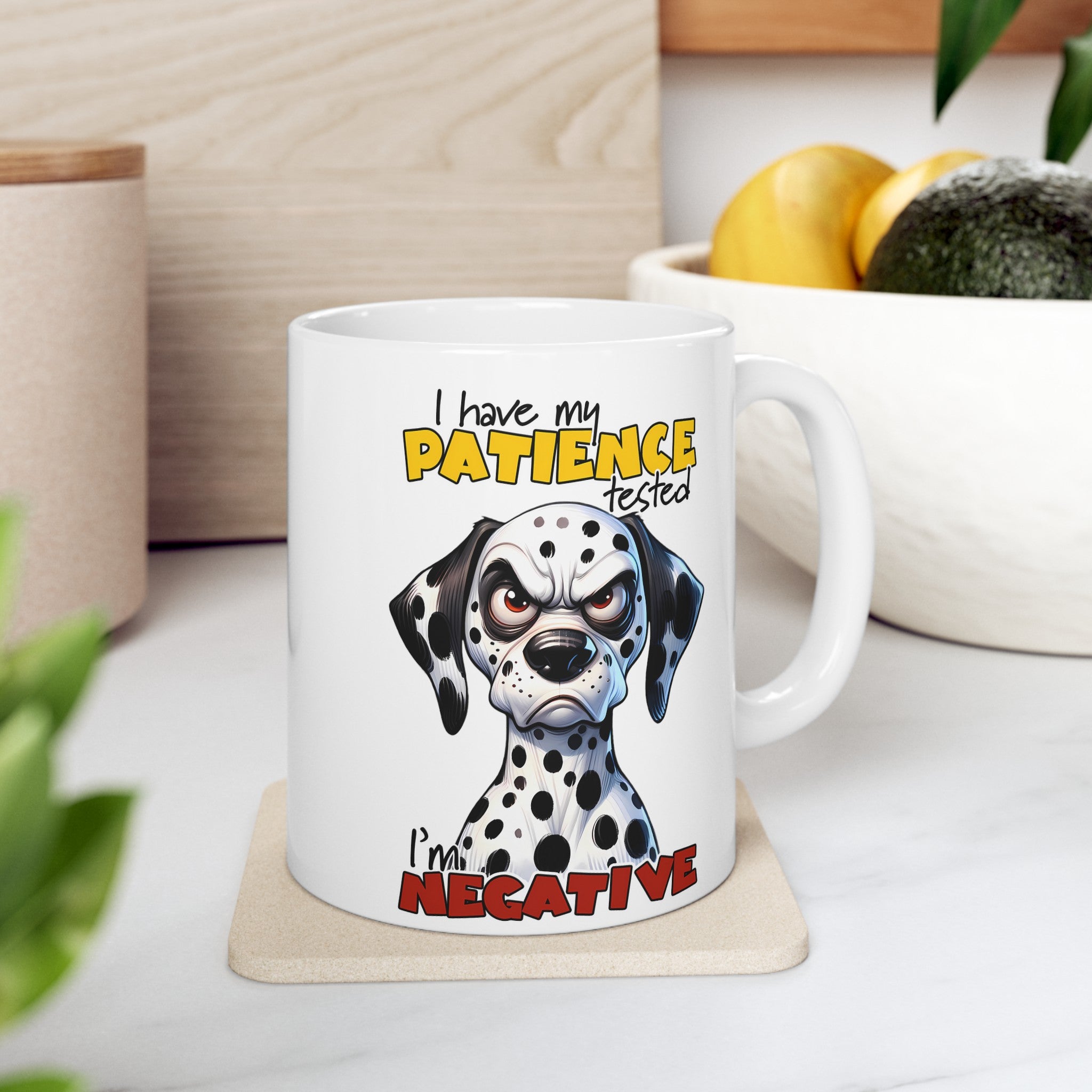 Funny Dalmatian Dog Mug, Humorous Coffee Cup, Dog Lover Gift, Patience Tested Mug, Sarcasm Mug, Bold Statement Mug, Novelty GiftCeramic Mug, (11oz, 15oz)