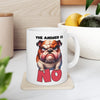 Funny Bulldog Mug, The Answer is No, Cute Dog Mug, Humorous Coffee Cup, Grumpy Bulldog Gift, Fun Animal Lover Present, Unique Dog Lover Mug Ceramic Mug, (11oz, 15oz)