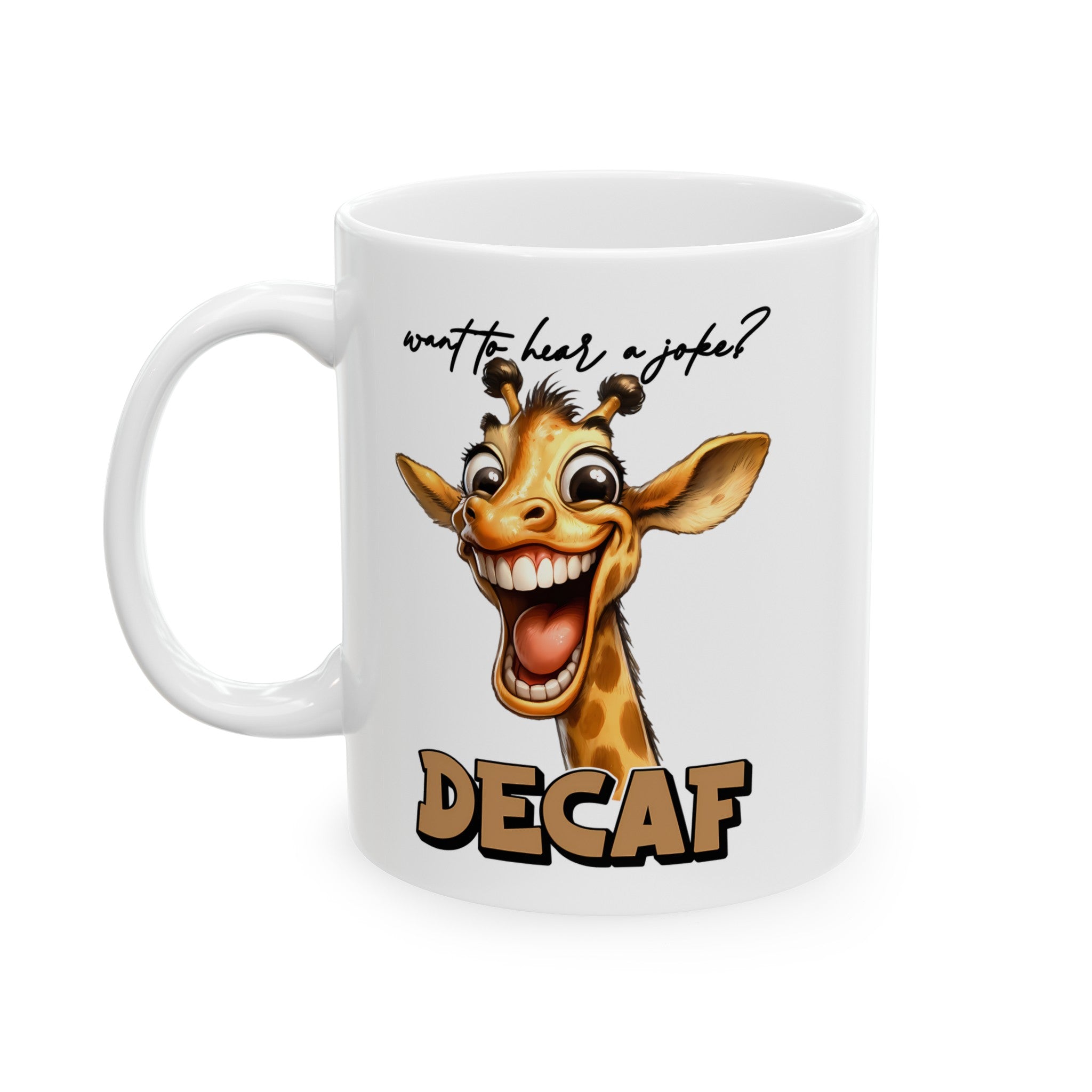 Funny Giraffe Joke Mug, Decaf Coffee Mug, Humorous Animal Lover Gift, Unique Coffee Cup, Perfect for Gag Gifts, Cute Animal Mug Ceramic Mug, (11oz, 15oz)