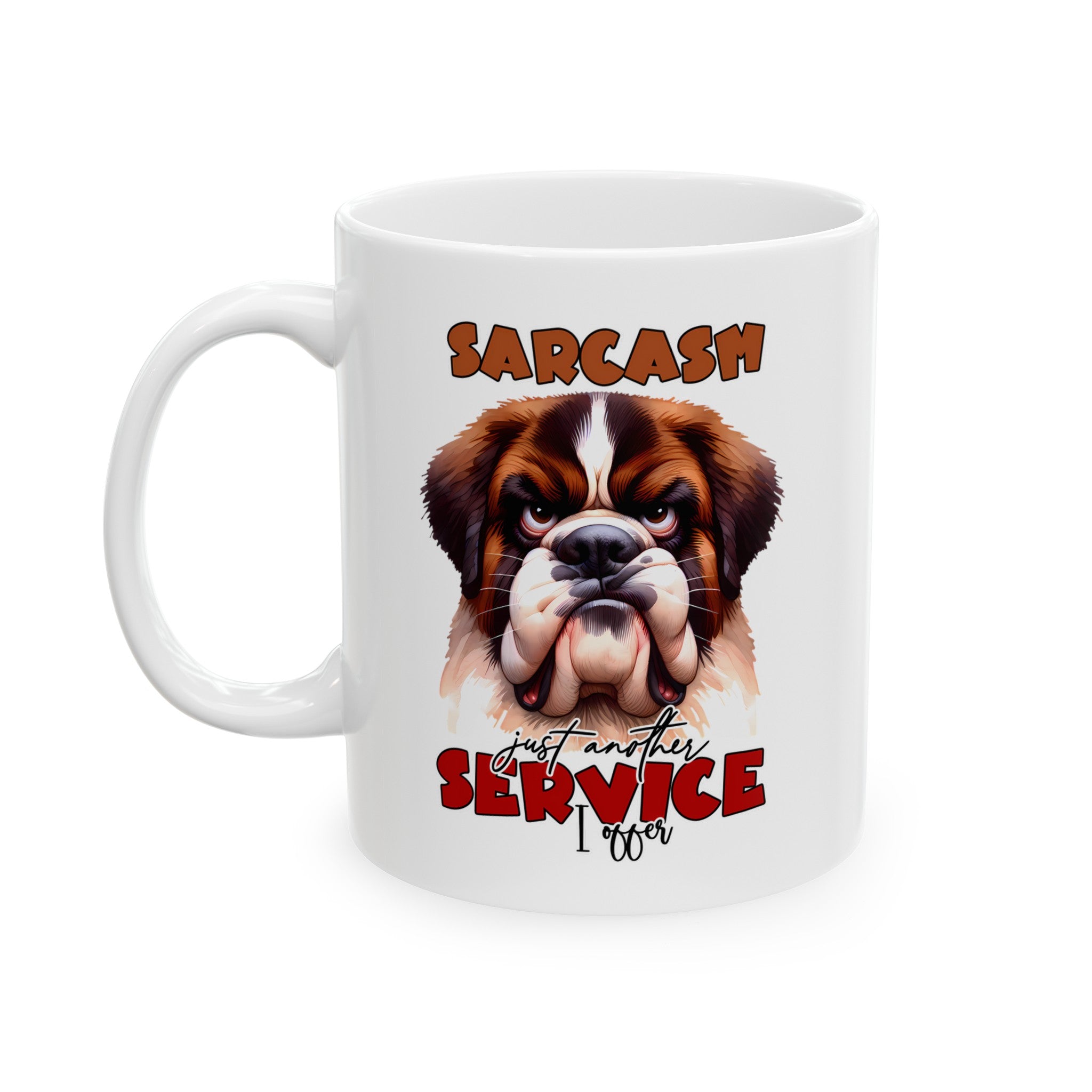 Funny Sarcastic Dog Mug, Just Another Service I Offer, Unique Gift for Dog Lovers, Hilarious Coffee Mug, Cute Dog Lover's Cup Ceramic Mug, (11oz, 15oz)