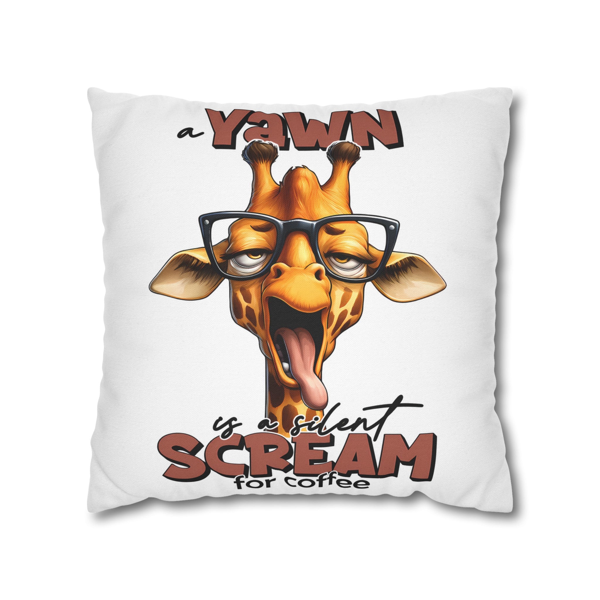 Funny Giraffe Pillow Case, A Yawn is a Silent Scream for Coffee, Humorous Pillow Cover, Animal Art, Coffee Lover Gift, Decorative Cushion Spun Polyester Square Pillowcase