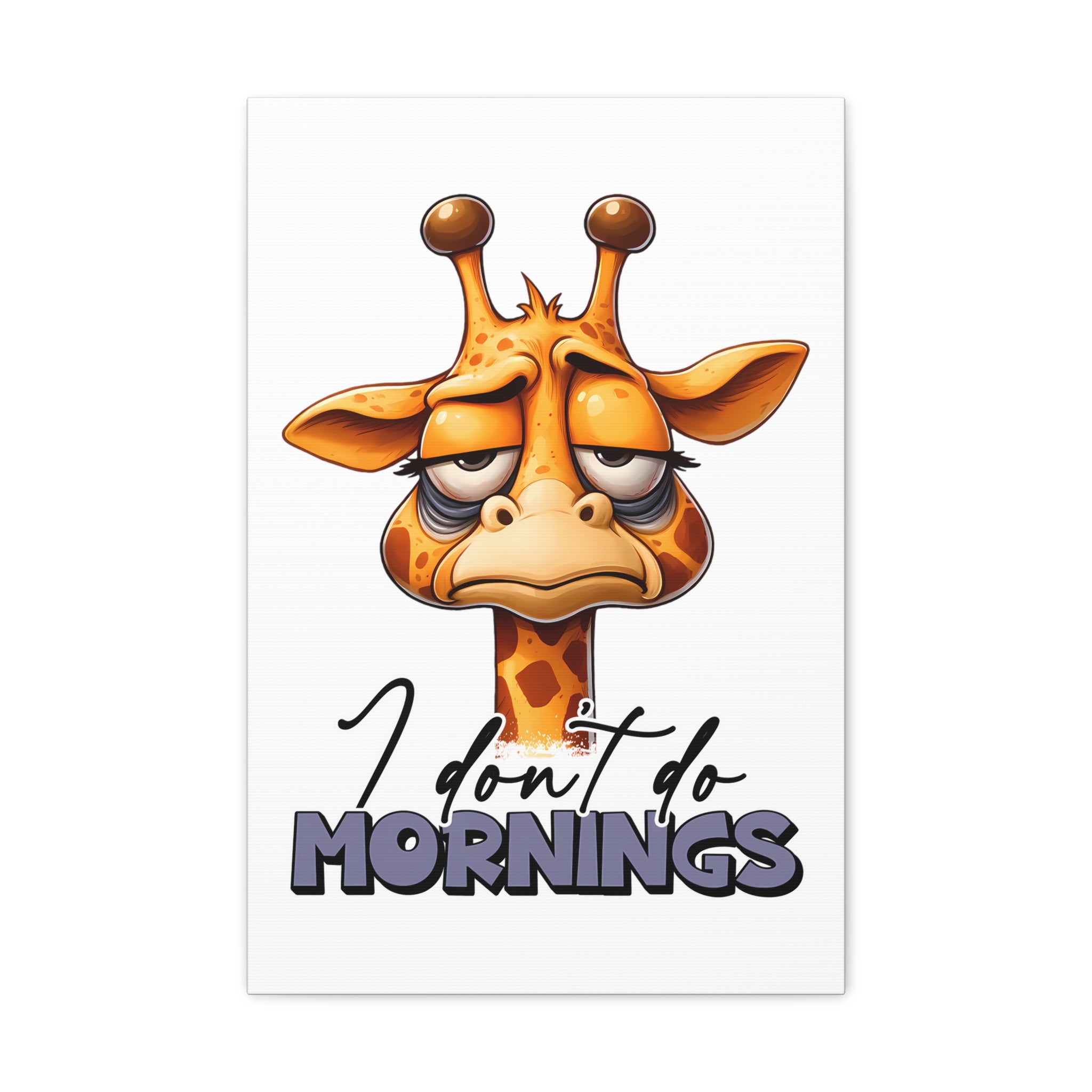 Funny Giraffe Wall Art, I Don't Do Mornings Quote Print, Animal Lover's Gift, Humorous Home Decor, Bedroom Art, Office Wall Decor Canvas Gallery Wraps