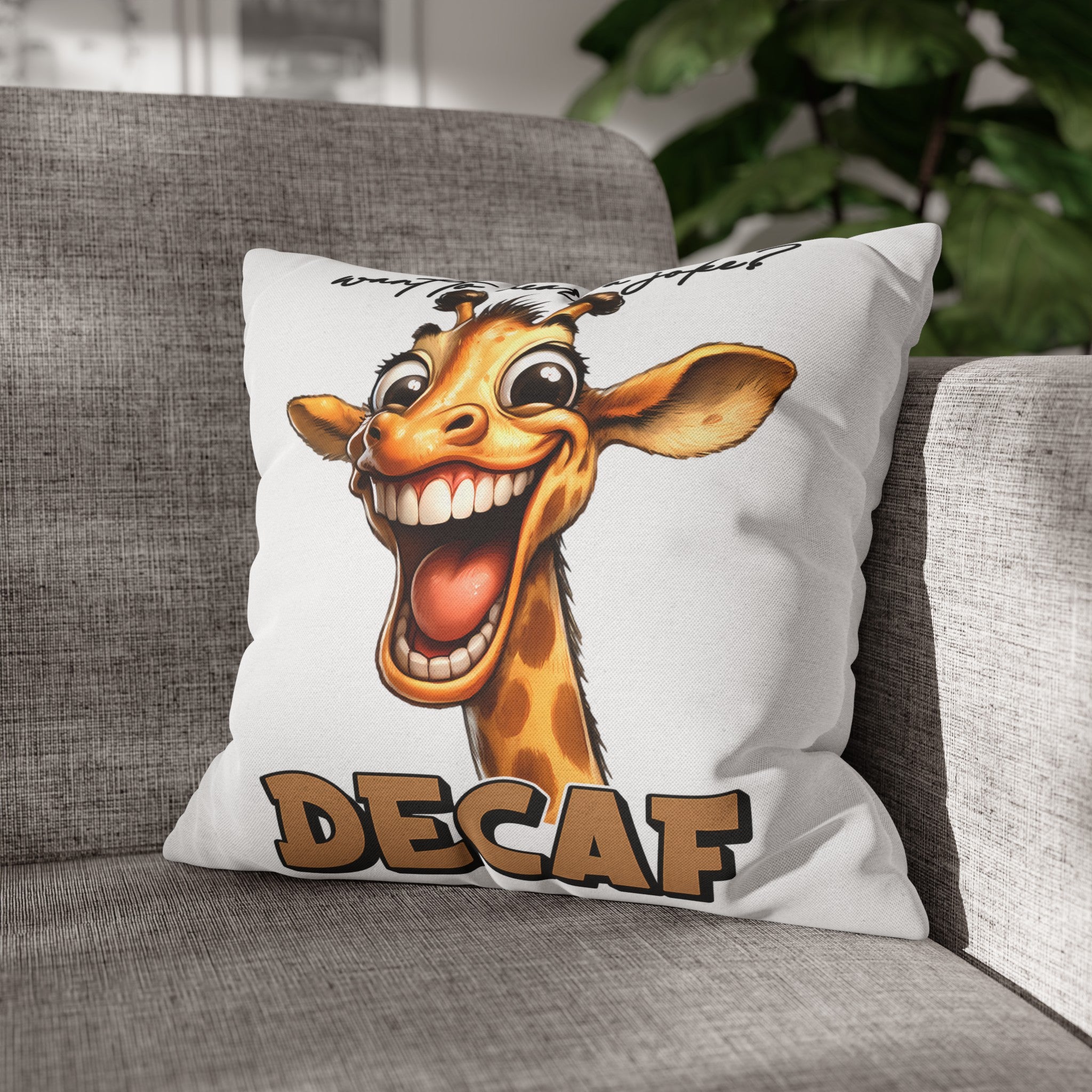 Funny Giraffe Pillow Cover, Want to Hear a Joke Decaf, Humorous Animal Print Pillow Cover, Cute Novelty Home Decor, Unique Gift Idea Spun Polyester Square Pillowcase