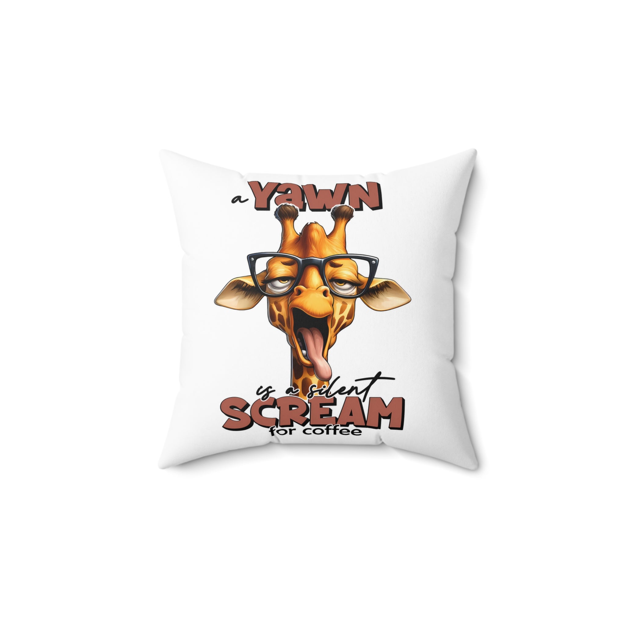 Funny Giraffe Pillow, Yawn Silent Scream for Coffee, Quirky Animal Quote Pillow, Humorous Giraffe Cushion, Unique Gift Idea Spun Polyester Square Pillow