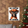 Funny Boxer Dog Art, No Coffee No Workee Poster, Dog Lover Gift, Office Wall Art, Funny Dog Print, Coffee Humor, Pet Decor Matte Vertical Posters