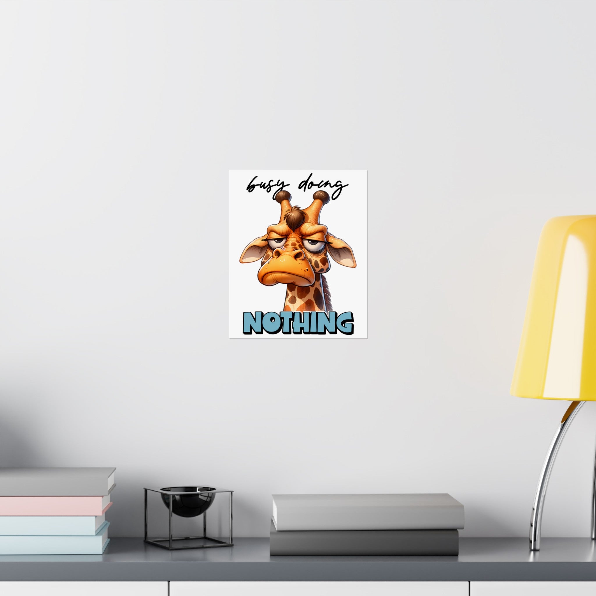 Funny Giraffe Wall Art Print, Busy Doing Nothing Poster, Cute Animal Artwork for Kids Room, Humorous Home Decor, Quirky Animal Poster Matte Vertical Posters