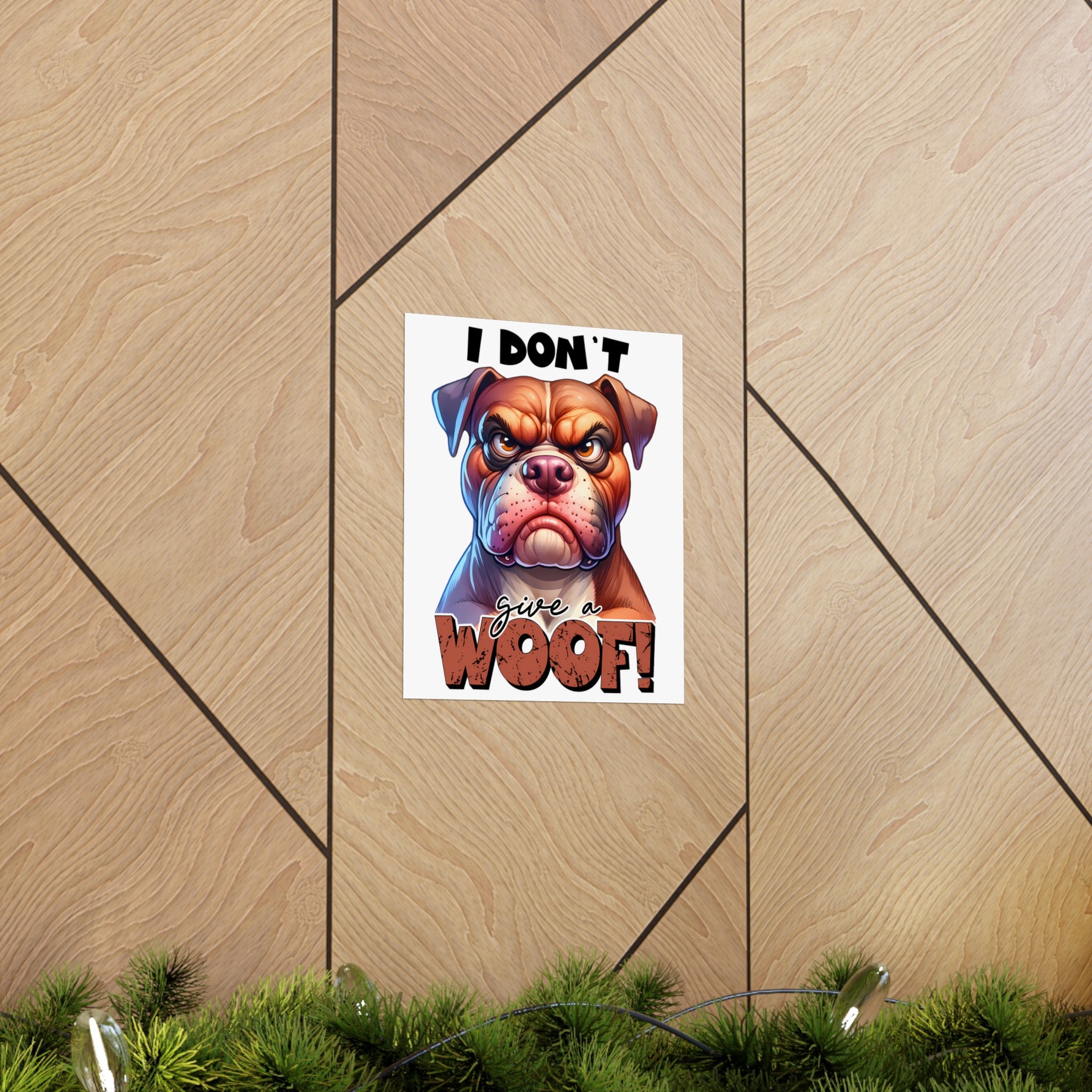 Funny Dog Wall Art Print, I Don't Give a Woof, Bulldog Poster, Cute and Humorous Home Decor, Animal Lover Gift, Office Wall Art Matte Vertical Posters