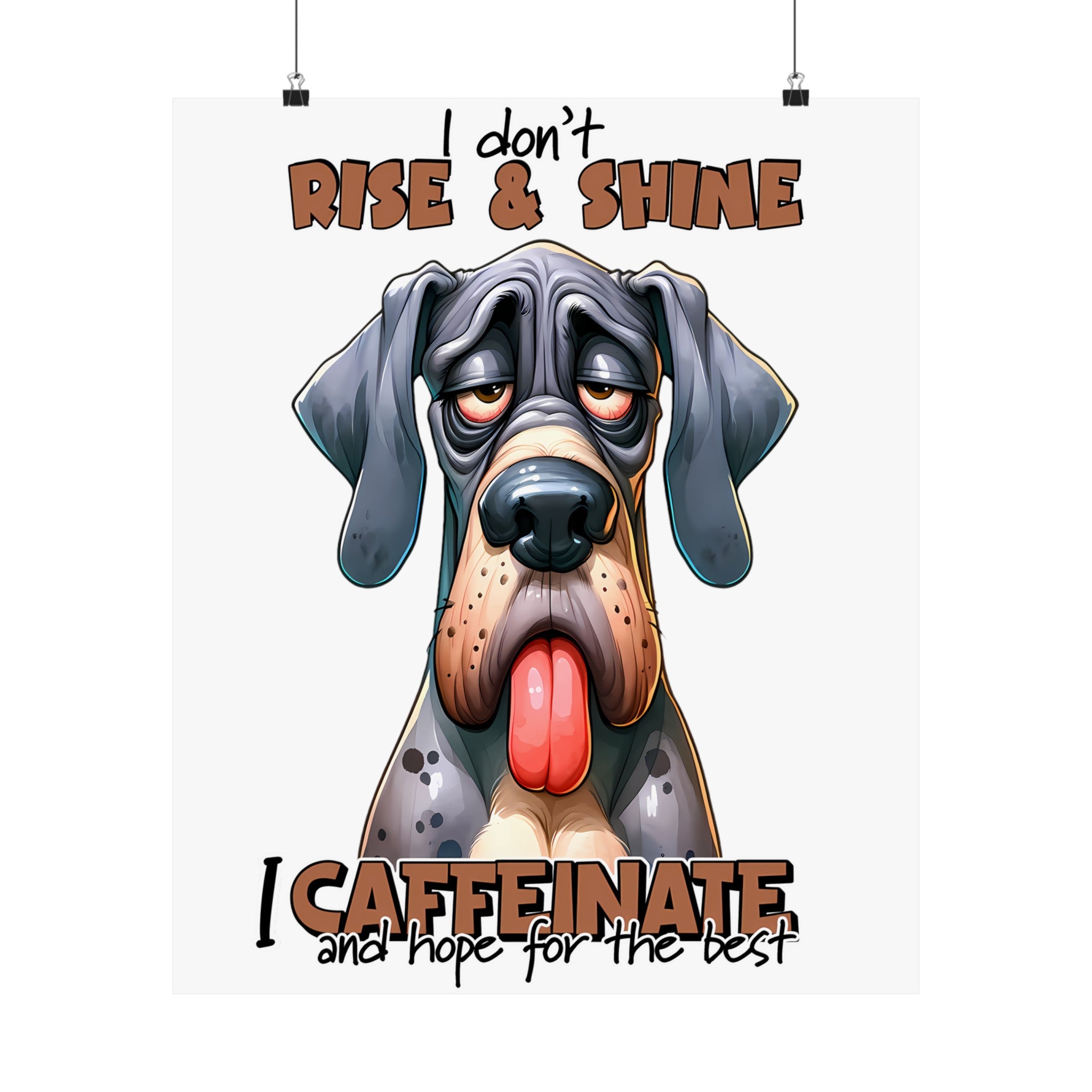 Funny Dog Wall Art, Coffee Quote Poster, I Don't Rise and Shine, I Caffeinate, Humorous Canine Print, Motivational Art for Home Matte Vertical Posters