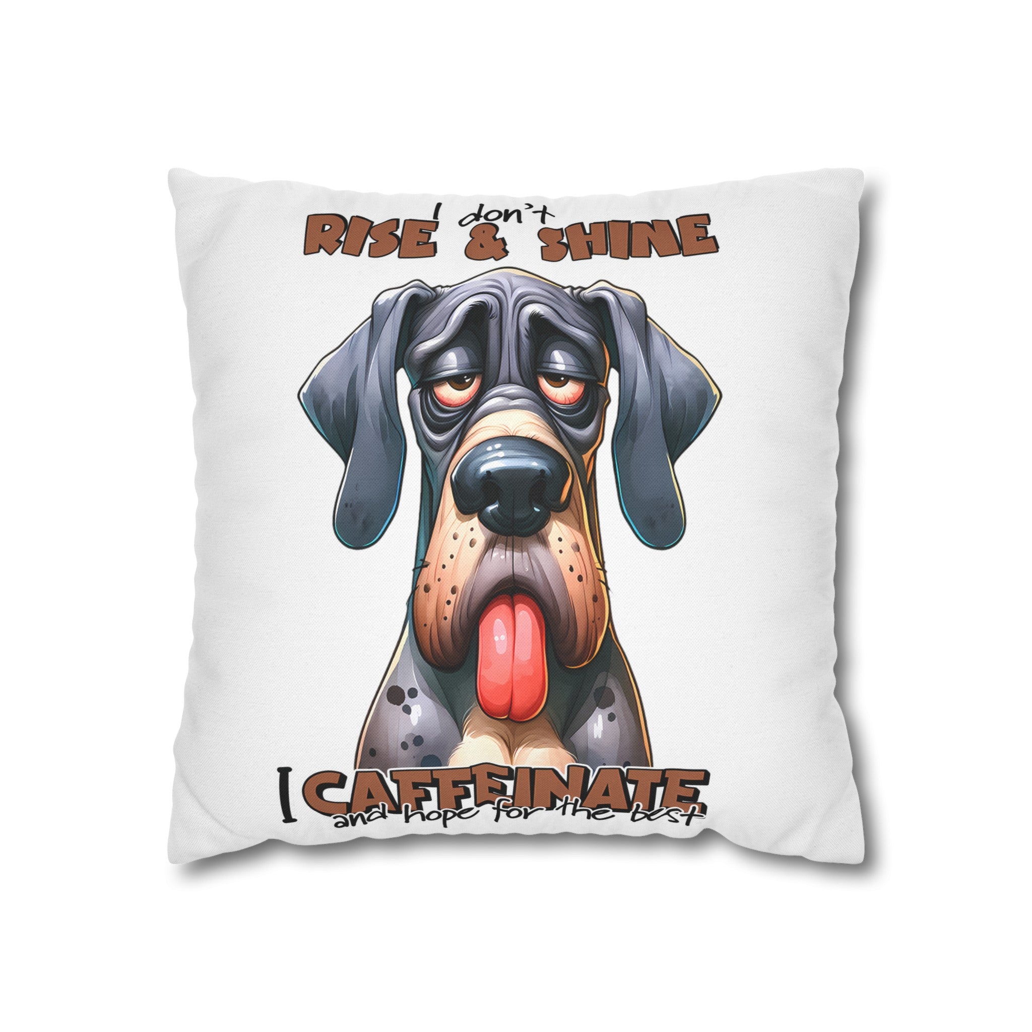 Funny Dog Pillow Cover, I Don't Rise And Shine I Caffeinate Pillow Case, Humorous Pet Lover Gift, Dog-Lover Decor, Cute Dog Pillow Cover Spun Polyester Square Pillowcase