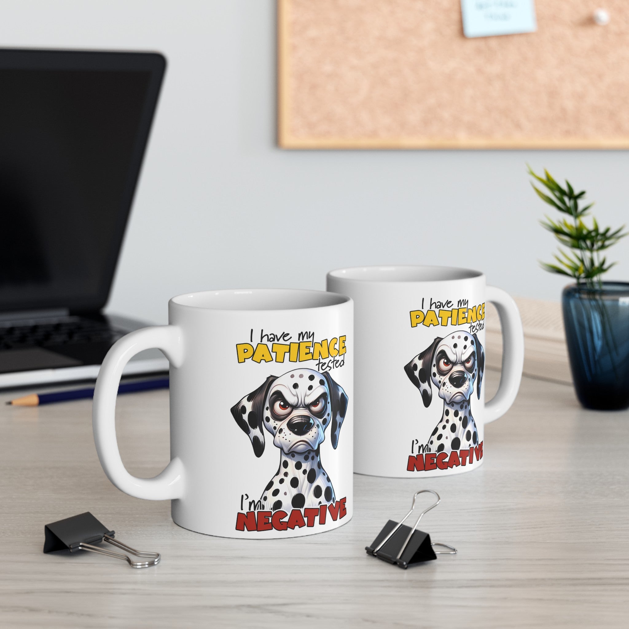 Funny Dalmatian Dog Mug, Humorous Coffee Cup, Dog Lover Gift, Patience Tested Mug, Sarcasm Mug, Bold Statement Mug, Novelty GiftCeramic Mug, (11oz, 15oz)