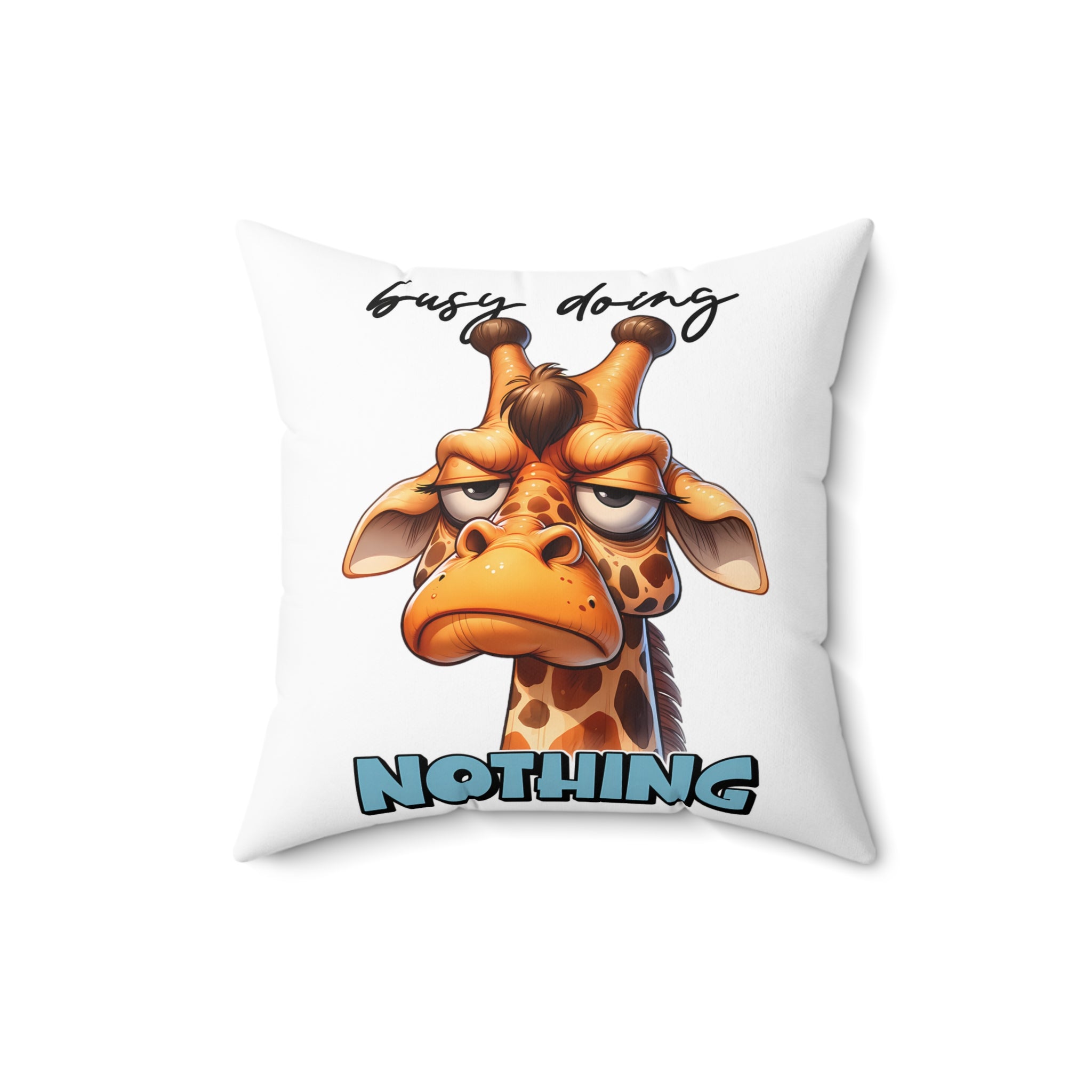 Funny Giraffe Pillow, Busy Doing Nothing Quote, Cute Animal Decor, Humorous Home Accent, Giraffe Lover Gift, Fun Cushion Cover Spun Polyester Square Pillow