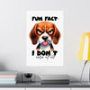 Funny Dog Wall Art Poster, Fun Fact I Don't Care At All, Humorous Pet Quote Art, Sassy Pet Lover Decor, Gift for Dog Owners Matte Vertical Posters