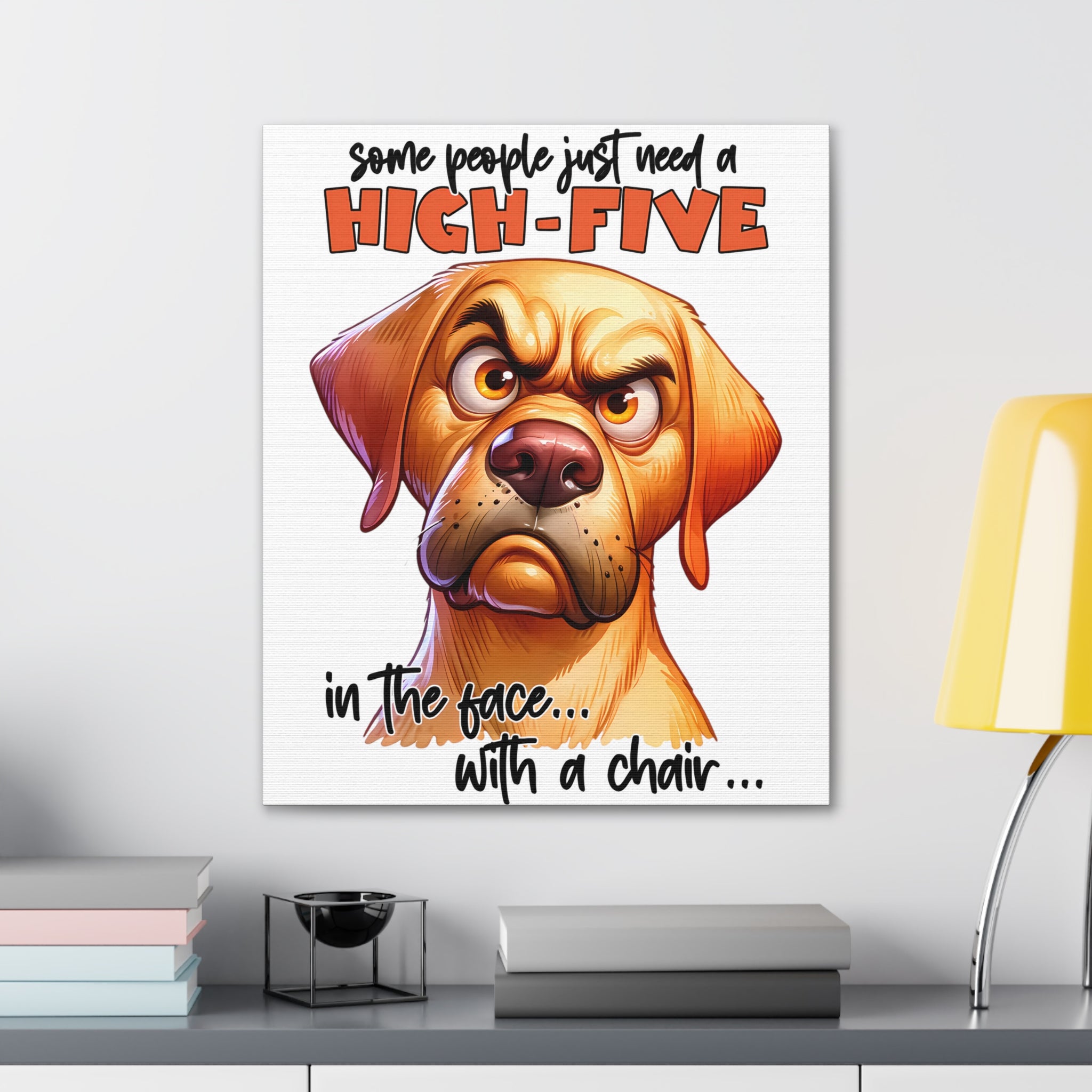 Funny Angry Dog Art, Motivational Wall Decor, High Five Quote Canvas, Dog Lover Gift, Humorous Home Decor, Graphic Wall Art Canvas Gallery Wraps